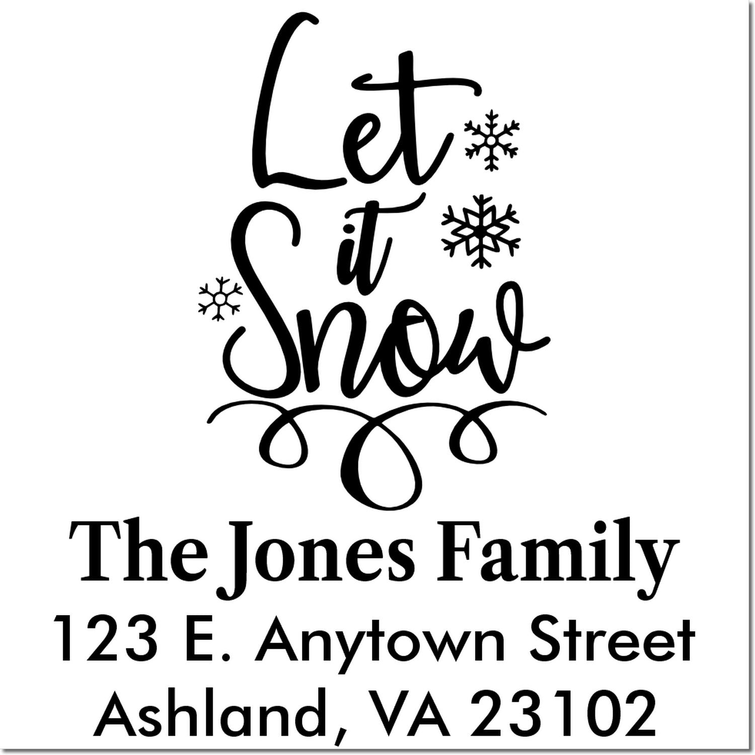 Custom Let It Snow return address rubber stamp with snowflakes, The Jones Family, 123 E. Anytown Street, Ashland, VA 23102