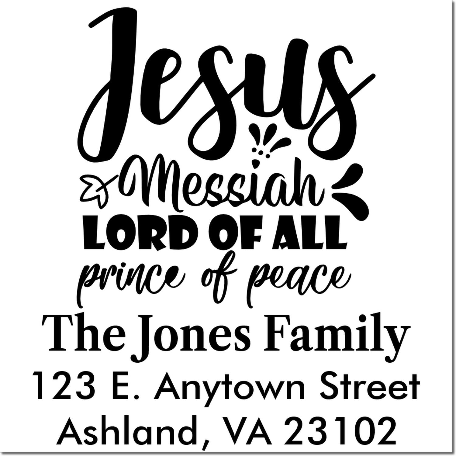 Custom Christian return address rubber stamp featuring Jesus Messiah, Lord of All, Prince of Peace and The Jones Family address.