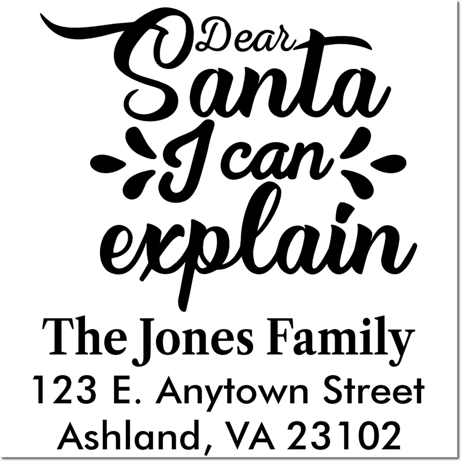 Custom holiday return address rubber stamp with Dear Santa, I can explain and family address in Ashland, VA.