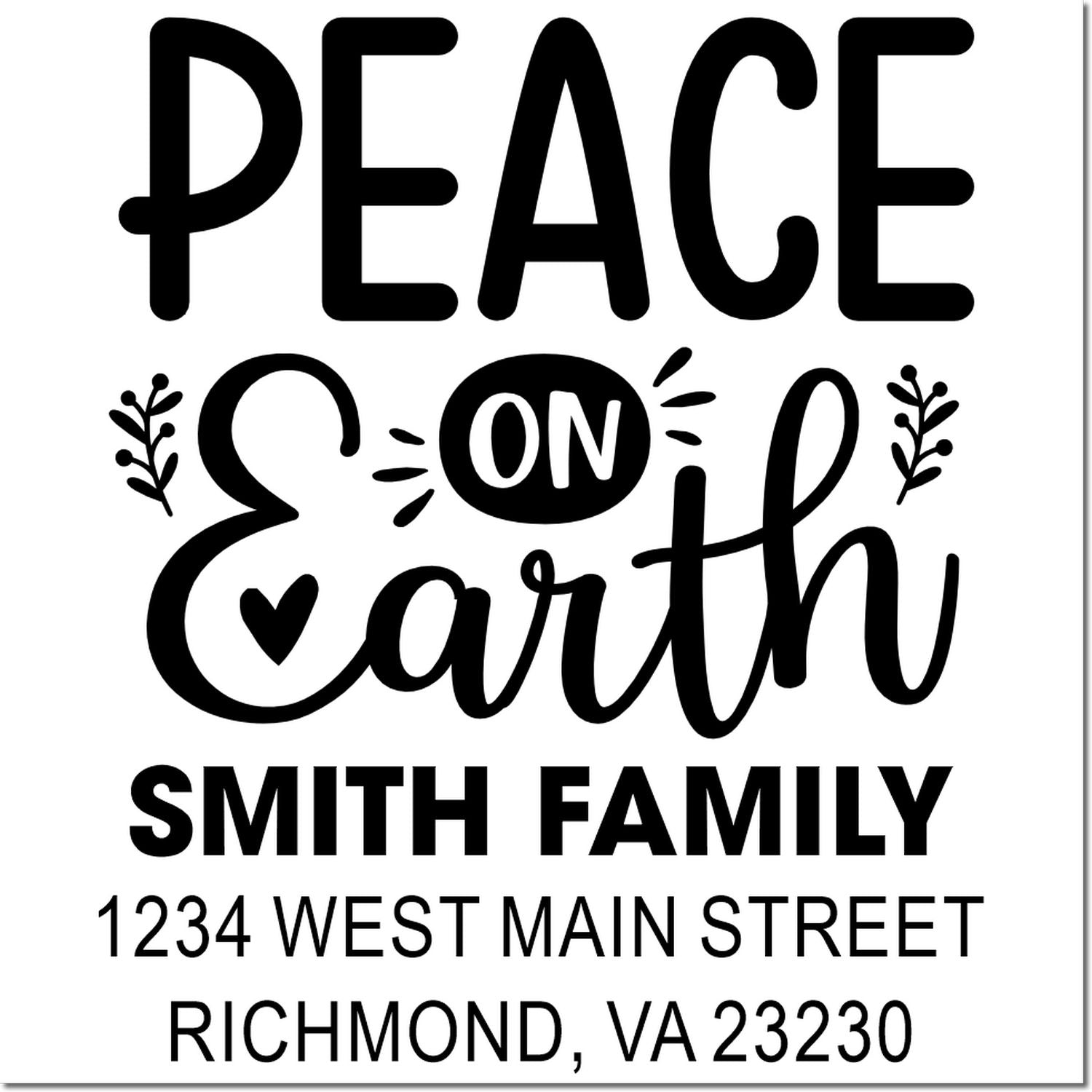 Custom rubber stamp with Peace on Earth design, Smith family return address, 1234 West Main Street, Richmond VA 23230.