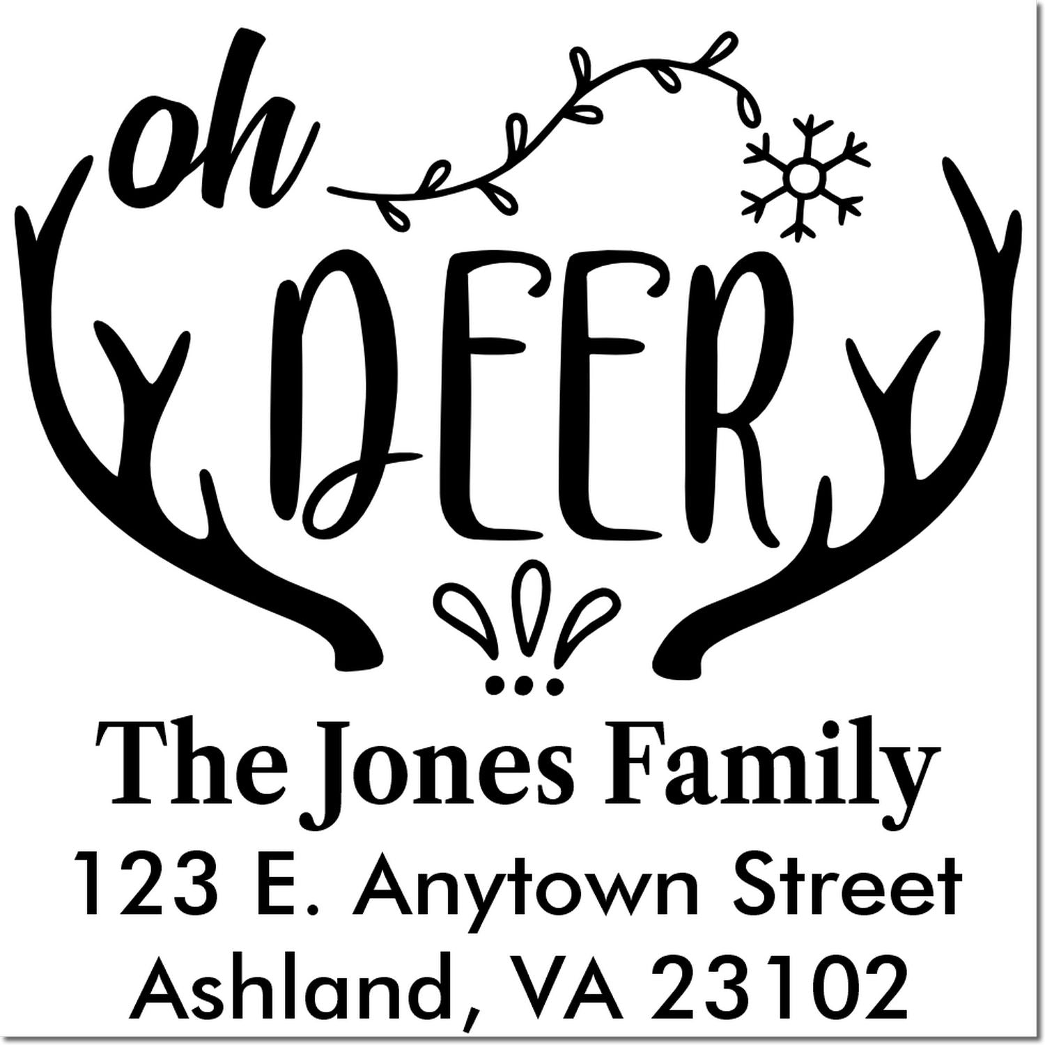 Custom oh deer address rubber stamp for The Jones Family, 123 E. Anytown Street, Ashland, VA 23102