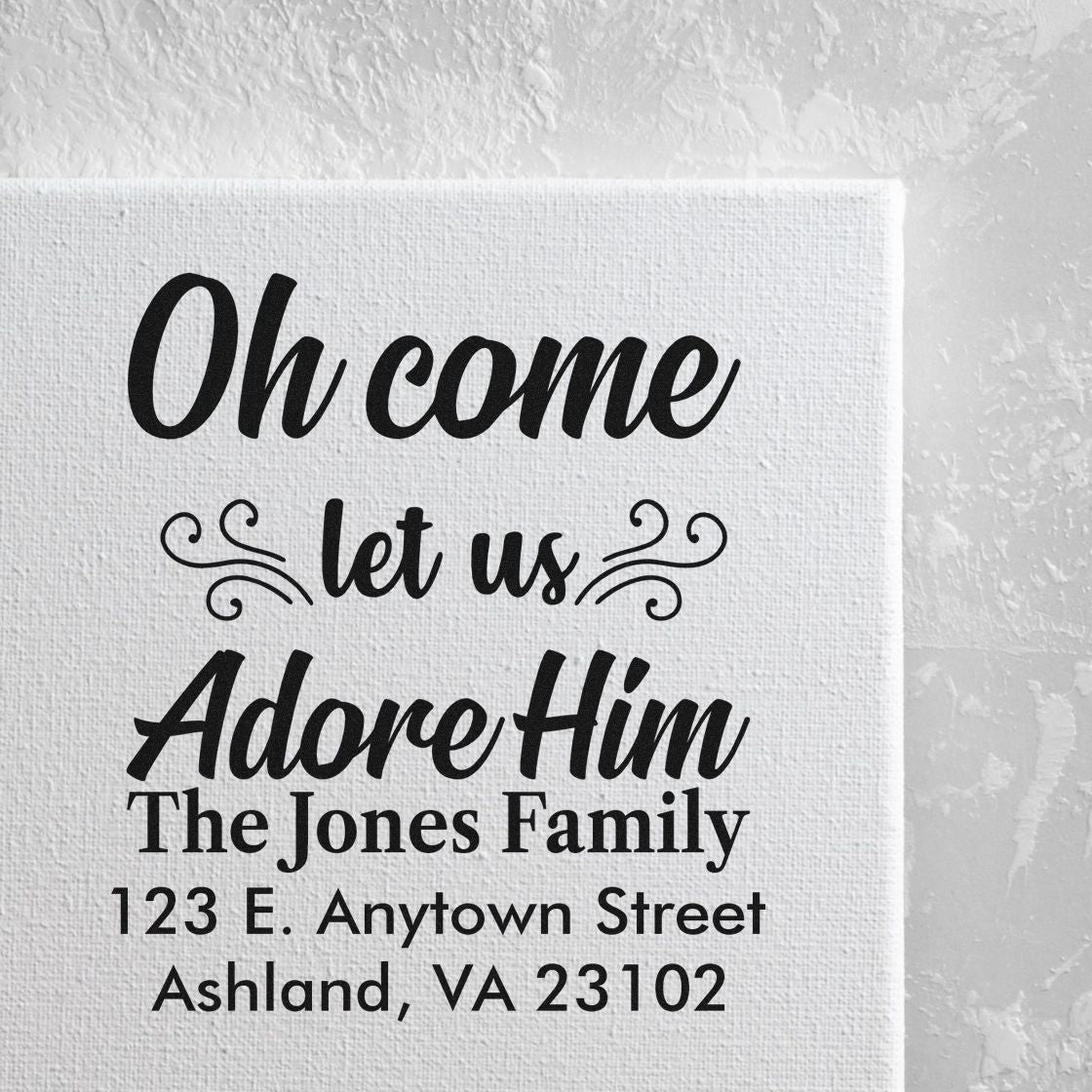 Personalized Christmas family address rubber stamp design with Oh come let us Adore Him and custom name and address.