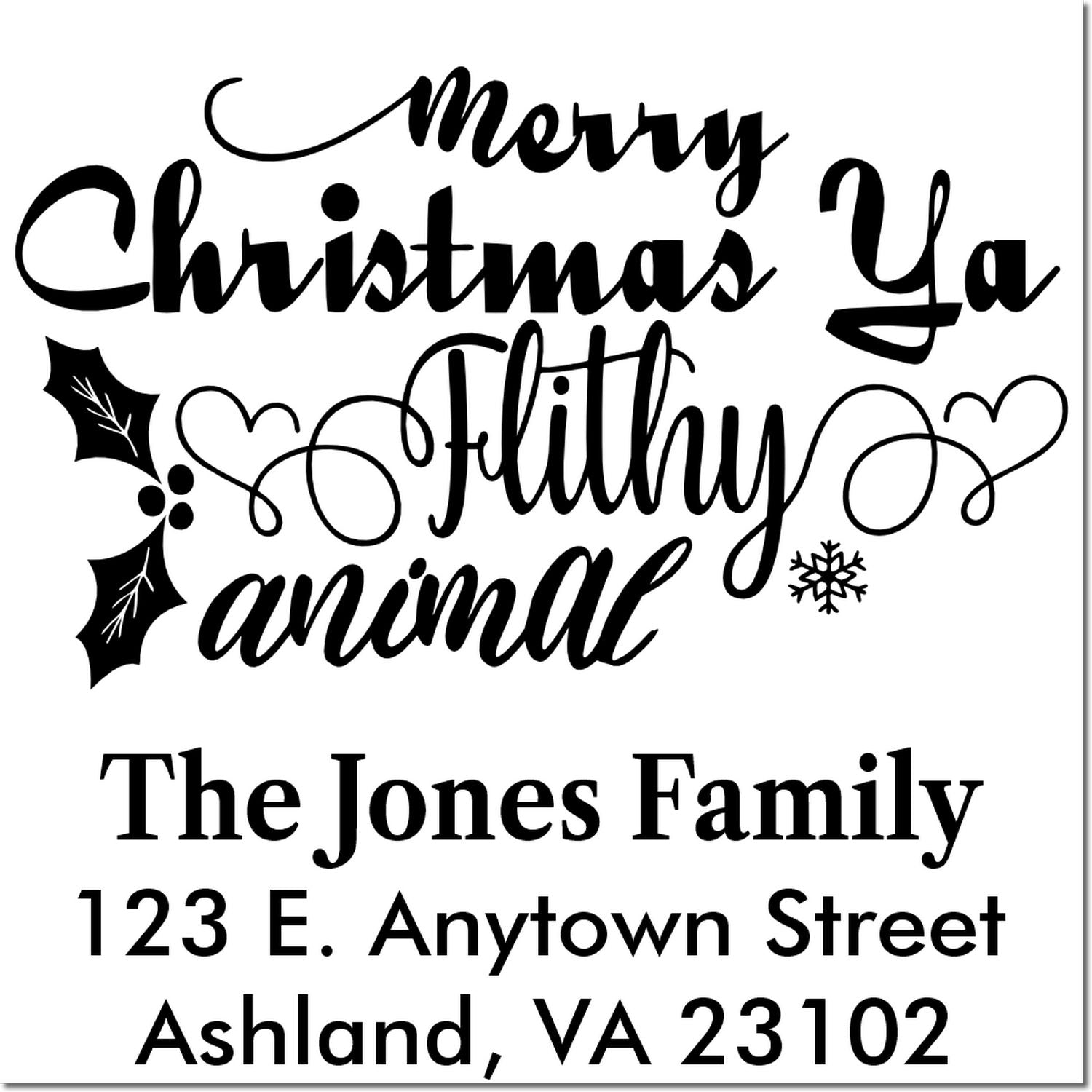 Custom Christmas return address rubber stamp with Merry Christmas Ya Filthy Animal greeting and family name.