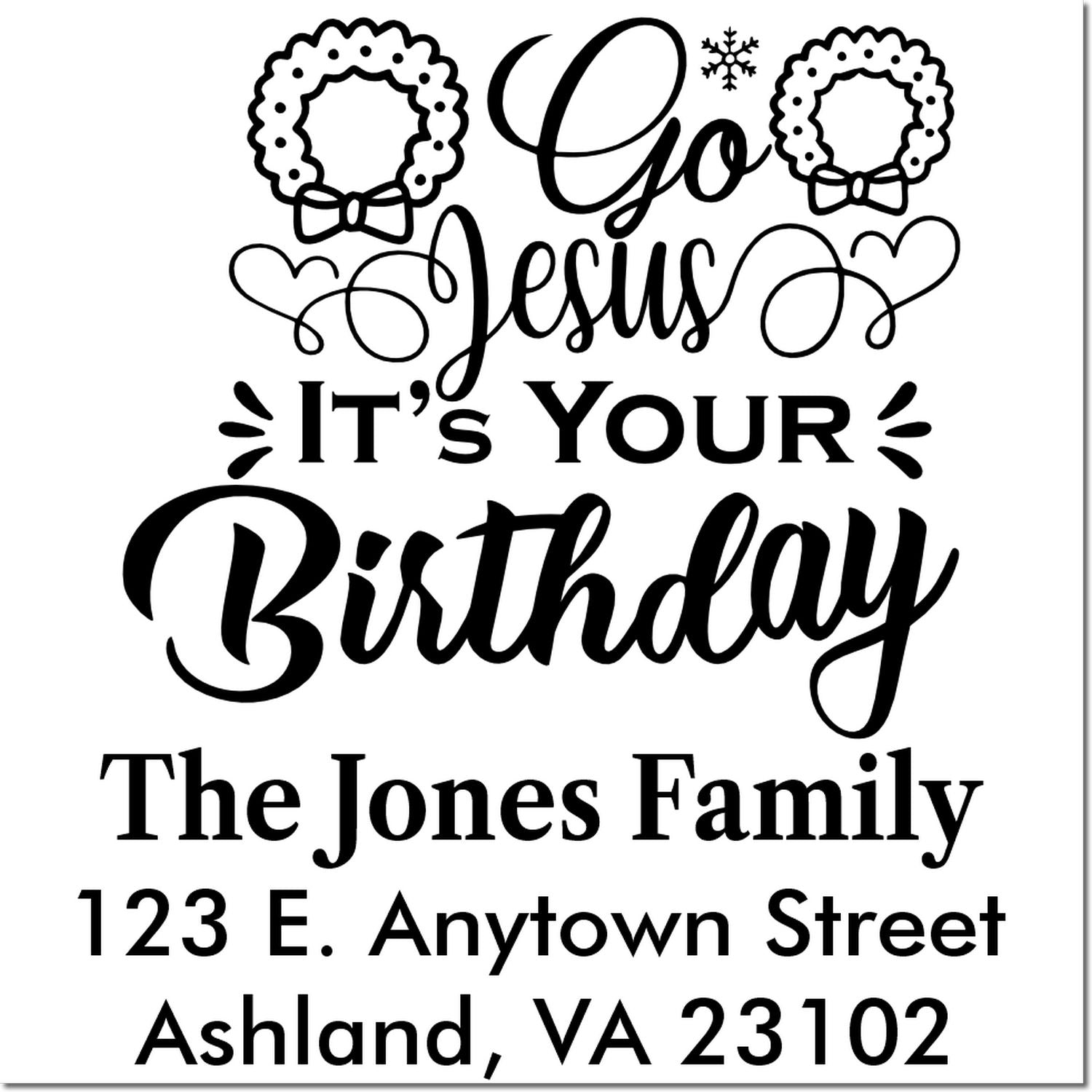 Custom rubber stamp design with Go Jesus Its Your Birthday, family name, and return address for faith-based birthday mailings.
