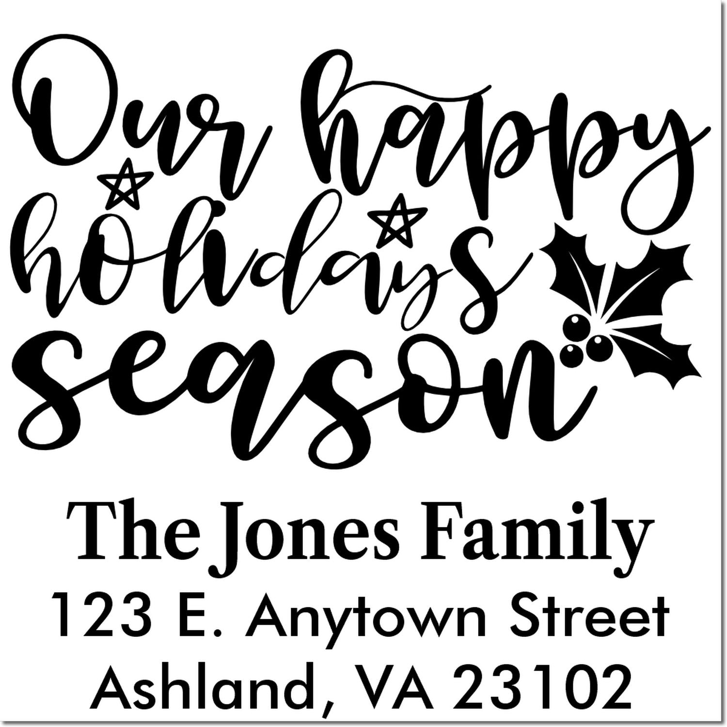 Personalized holiday address rubber stamp with Our Happy Holidays Season, holly, and custom family mailing address.