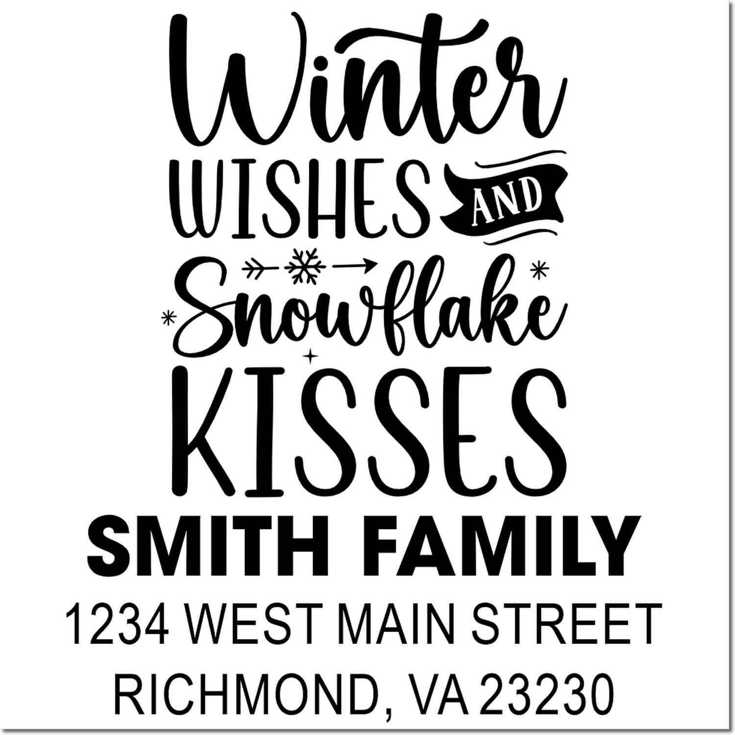 Personalized winter holiday rubber stamp with Winter Wishes and Snowflake Kisses, Smith family name, and return address.