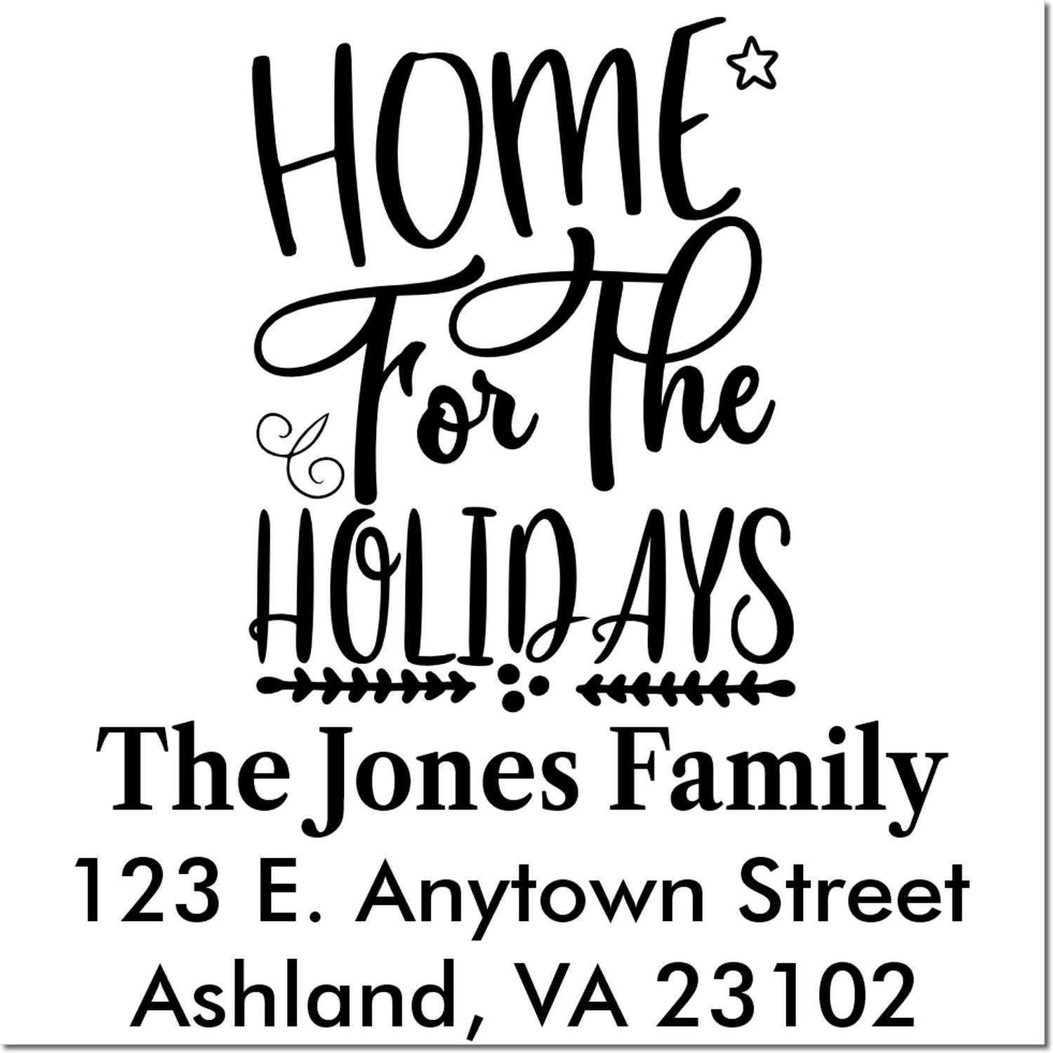 Custom holiday address rubber stamp reading Home for the Holidays with The Jones Family and mailing address.