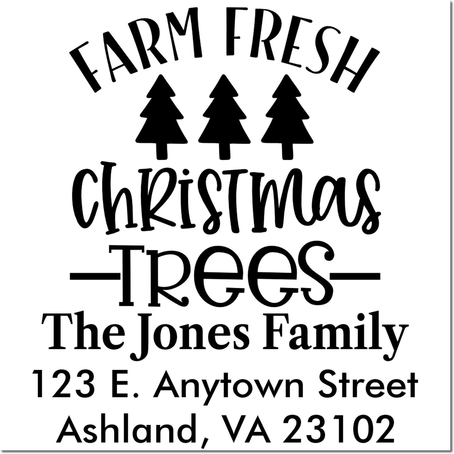 Farm Fresh Christmas Trees custom rubber stamp with pine trees, The Jones Family, and Ashland, VA address