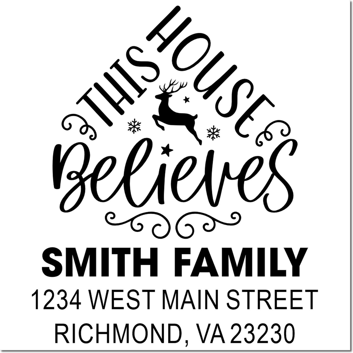 Custom rubber stamp design with This House Believes, deer graphic, Smith Family name, and Richmond, VA return address.