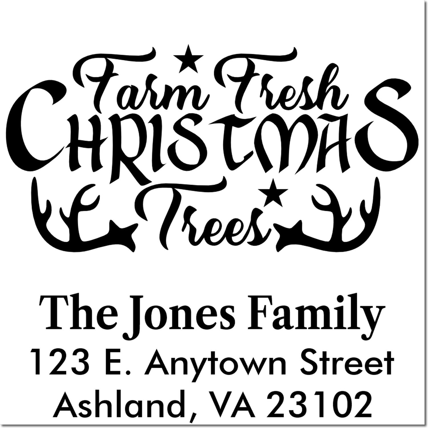Personalized rubber stamp for Farm Fresh Christmas Trees with The Jones Family return address, Ashland, VA 23102.