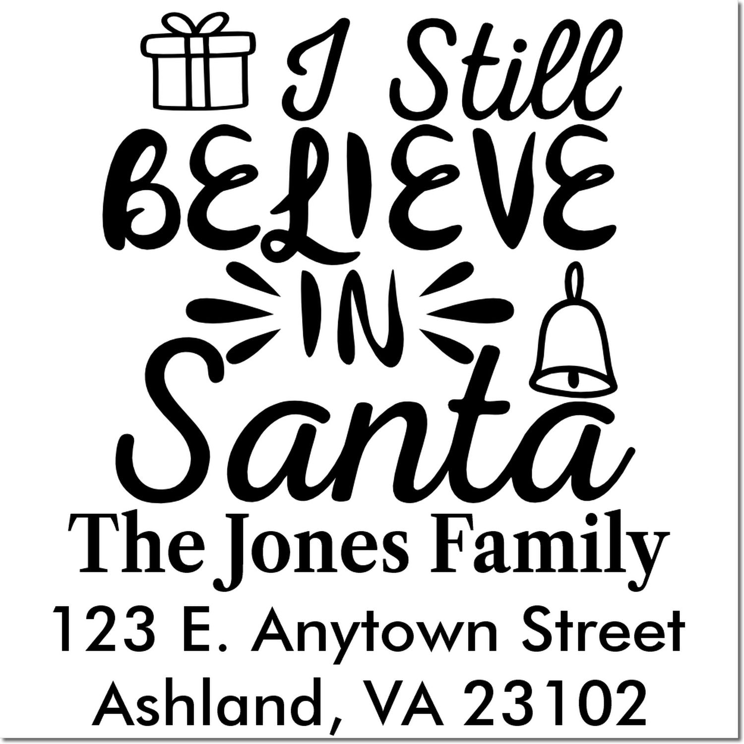 Custom Christmas return address rubber stamp with I Still Believe in Santa message for holiday cards, gifts, and mailing.