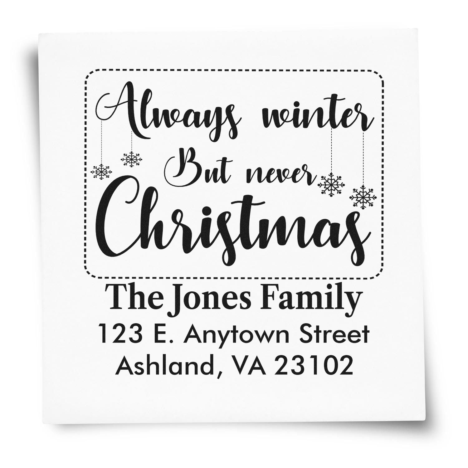 Personalized holiday return address rubber stamp featuring Always winter, but never Christmas for The Jones Family.