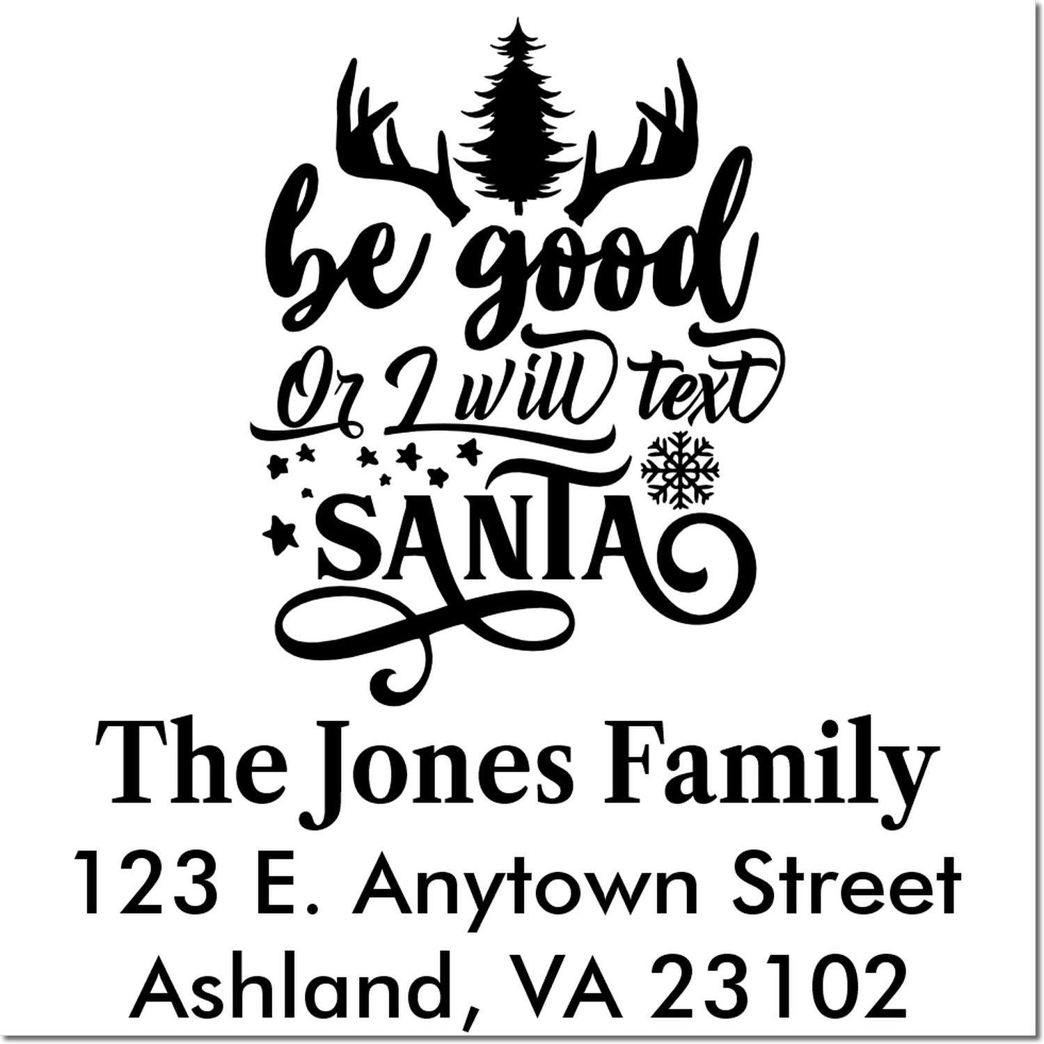 Custom holiday return address rubber stamp with Be Good or I Will Text Santa design for The Jones Family.