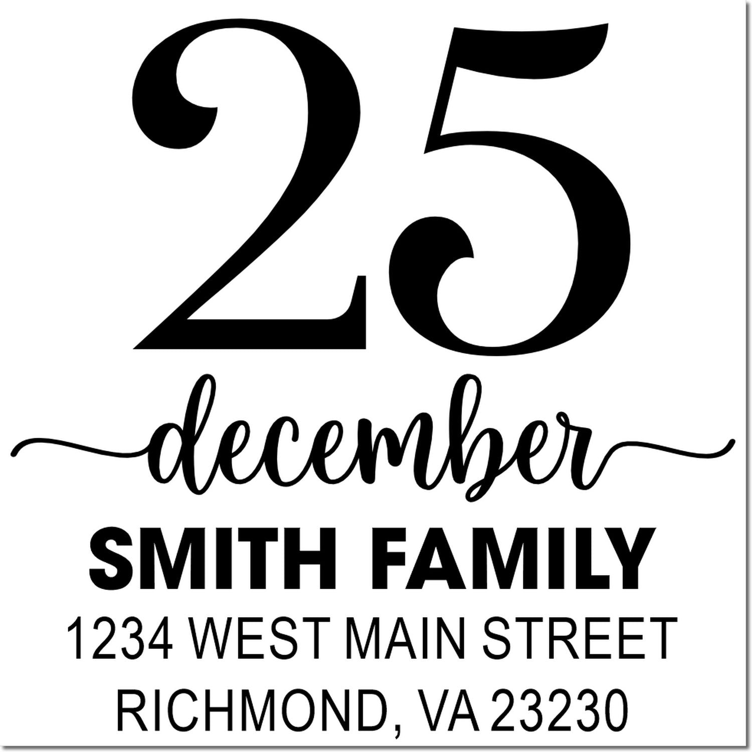 Custom holiday return address rubber stamp for Smith Family, 25 December, 1234 West Main Street, Richmond, VA 23230.