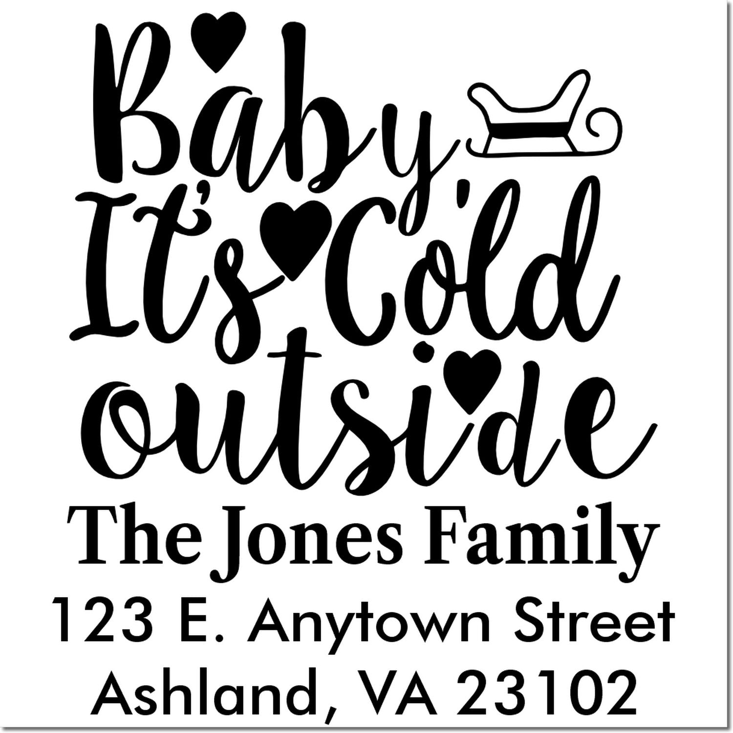 Custom holiday rubber stamp with Baby Its Cold Outside design and family address for The Jones Family in Ashland, VA.