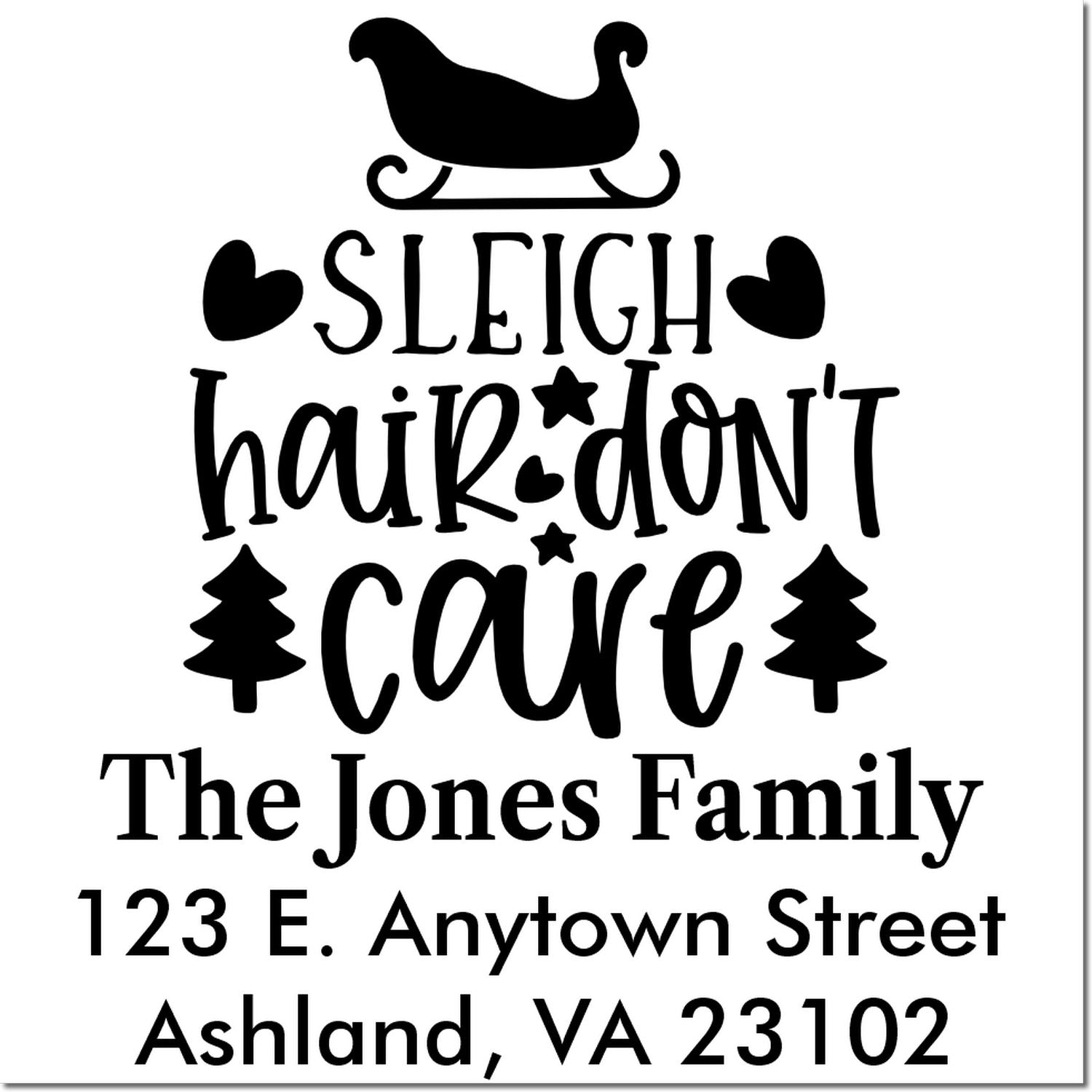 Personalized Christmas rubber stamp with Sleigh Hair Dont Care and family address for holiday cards and return mail.