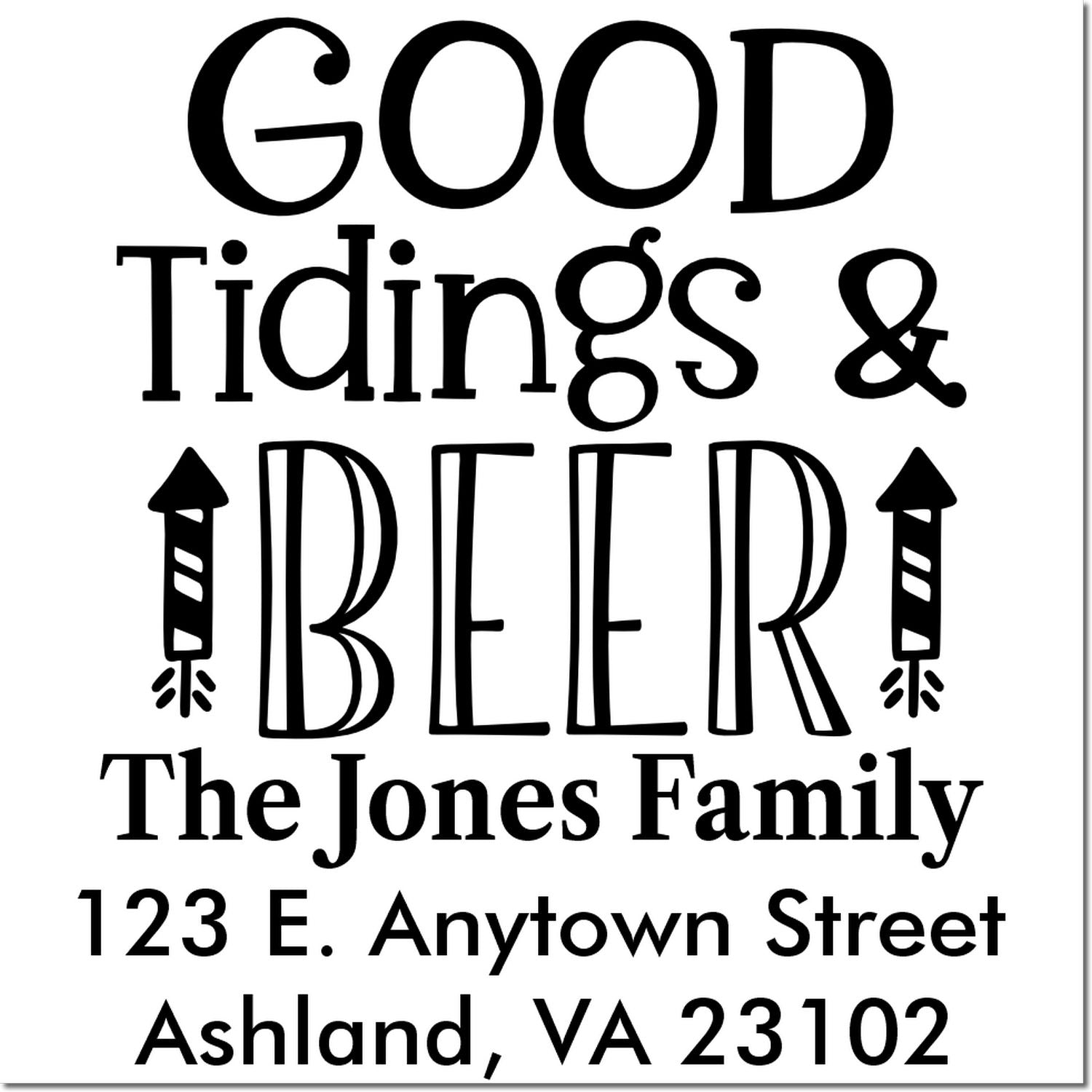 Custom holiday rubber stamp with Good Tidings & Beer, family name, and address for festive mail or gift packaging.