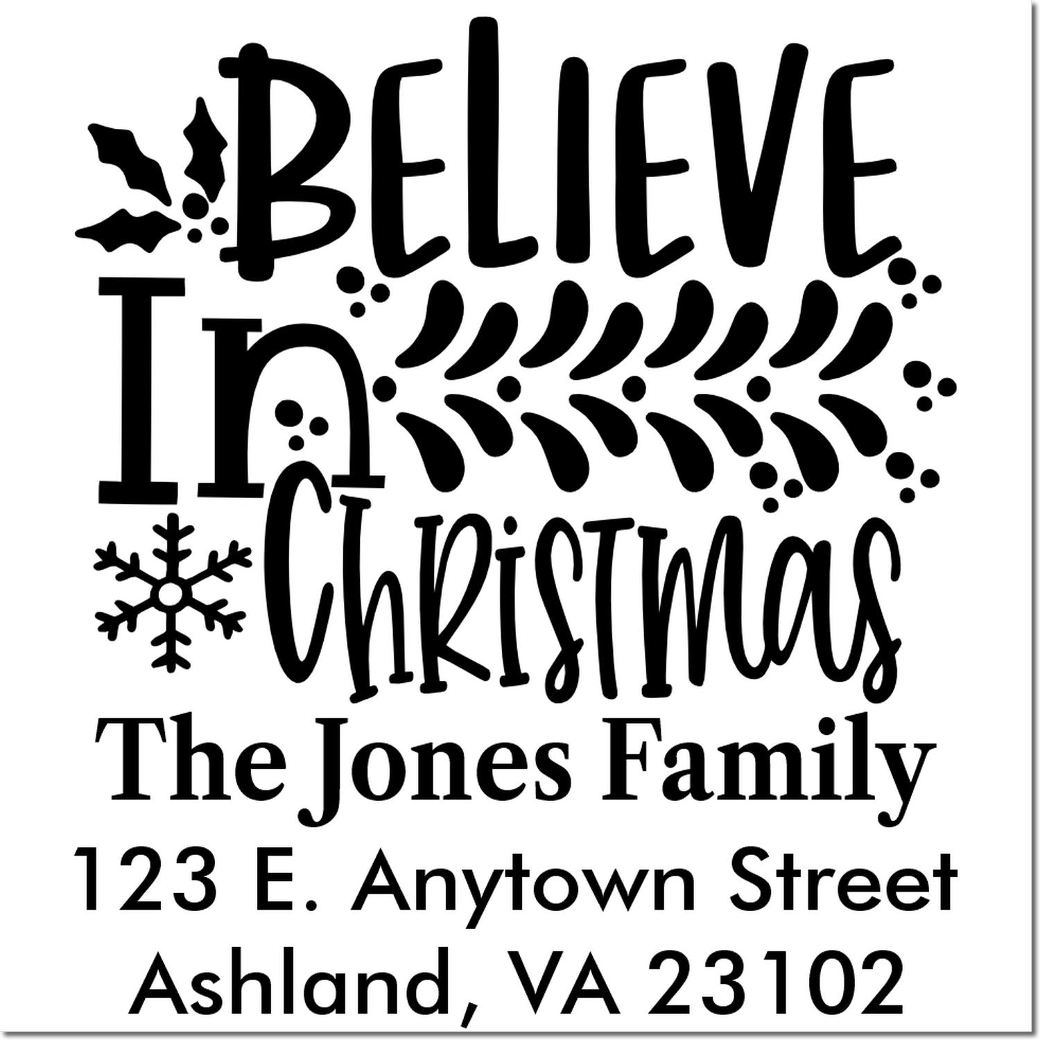 Custom Believe in Christmas return address rubber stamp for The Jones Family, 123 E. Anytown Street, Ashland, VA 23102.