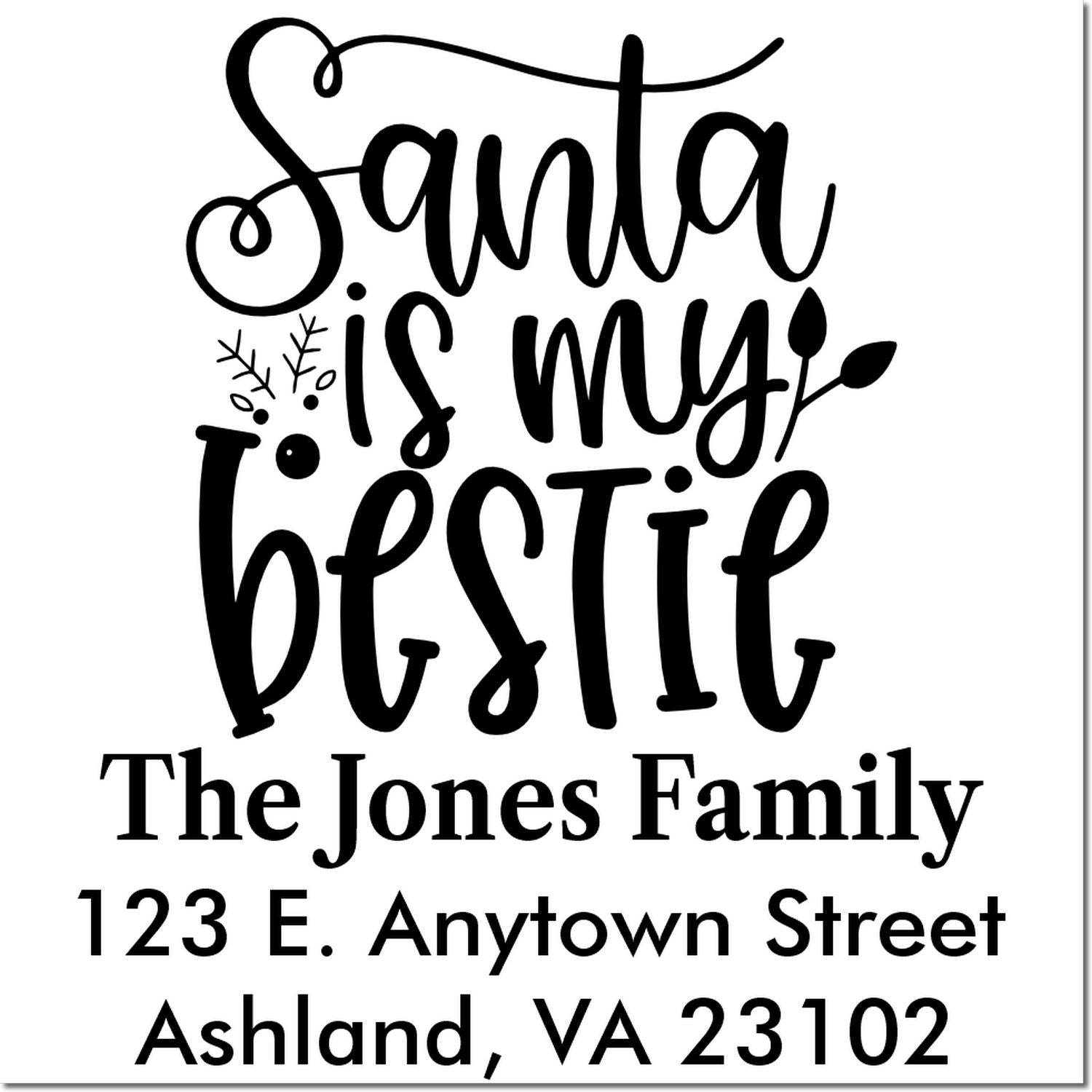 Personalized Christmas return address rubber stamp with Santa is my bestie and custom family name and address.