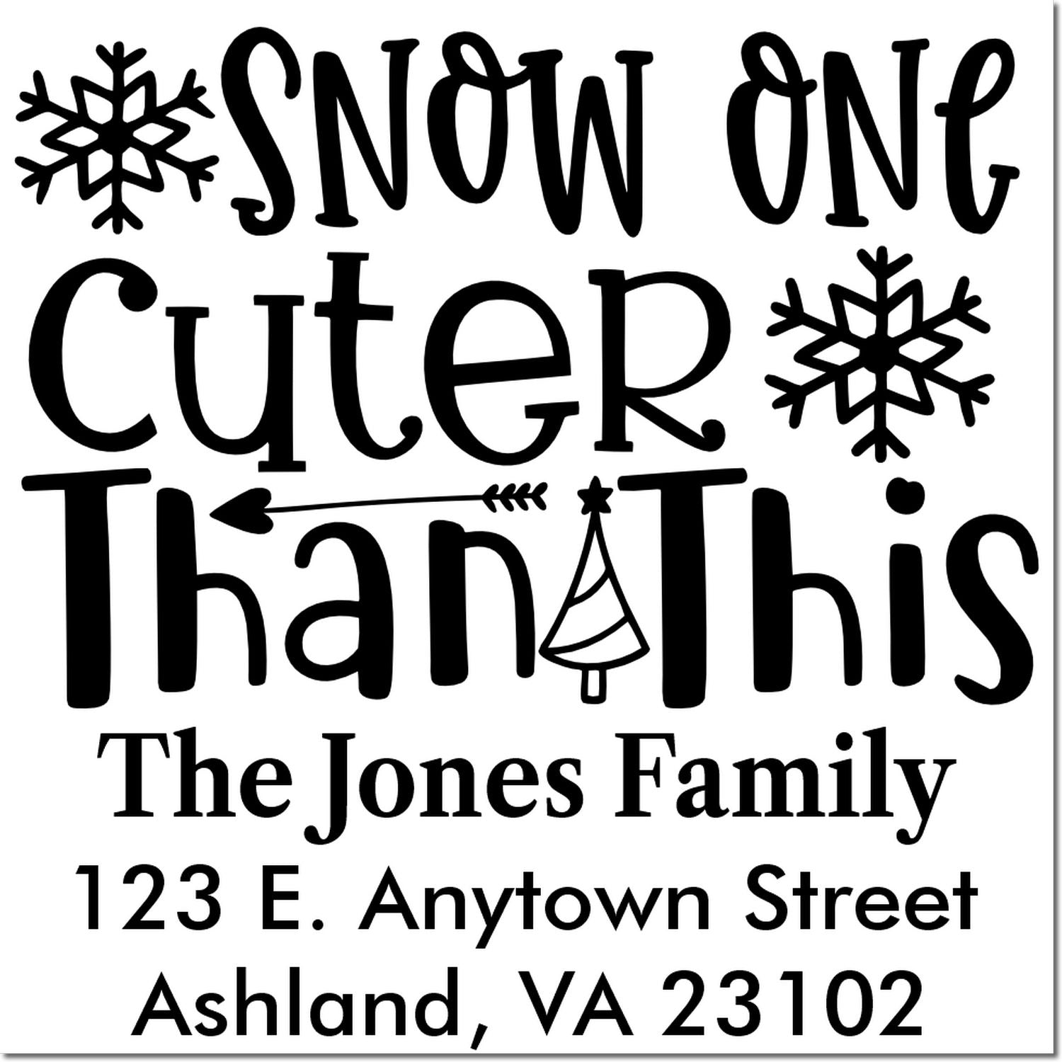 Personalized holiday address rubber stamp with Snow One Cuter Than This, The Jones Family, and Ashland, VA address.