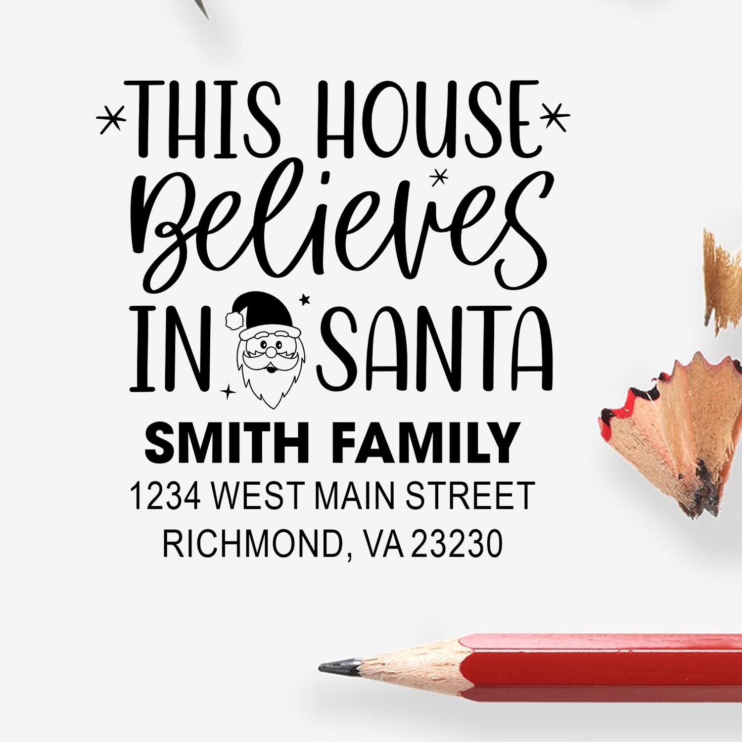 Custom rubber stamp design reading This House Believes in Santa with Smith Family name and address.