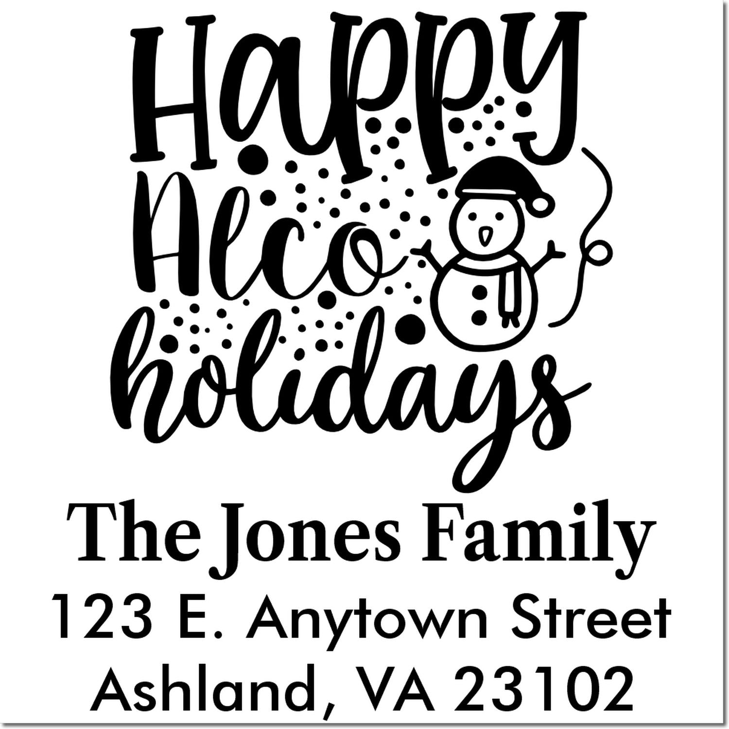 Personalized Happy Holidays rubber stamp with snowman and The Jones Family return address, 123 E. Anytown Street, Ashland VA 23102.