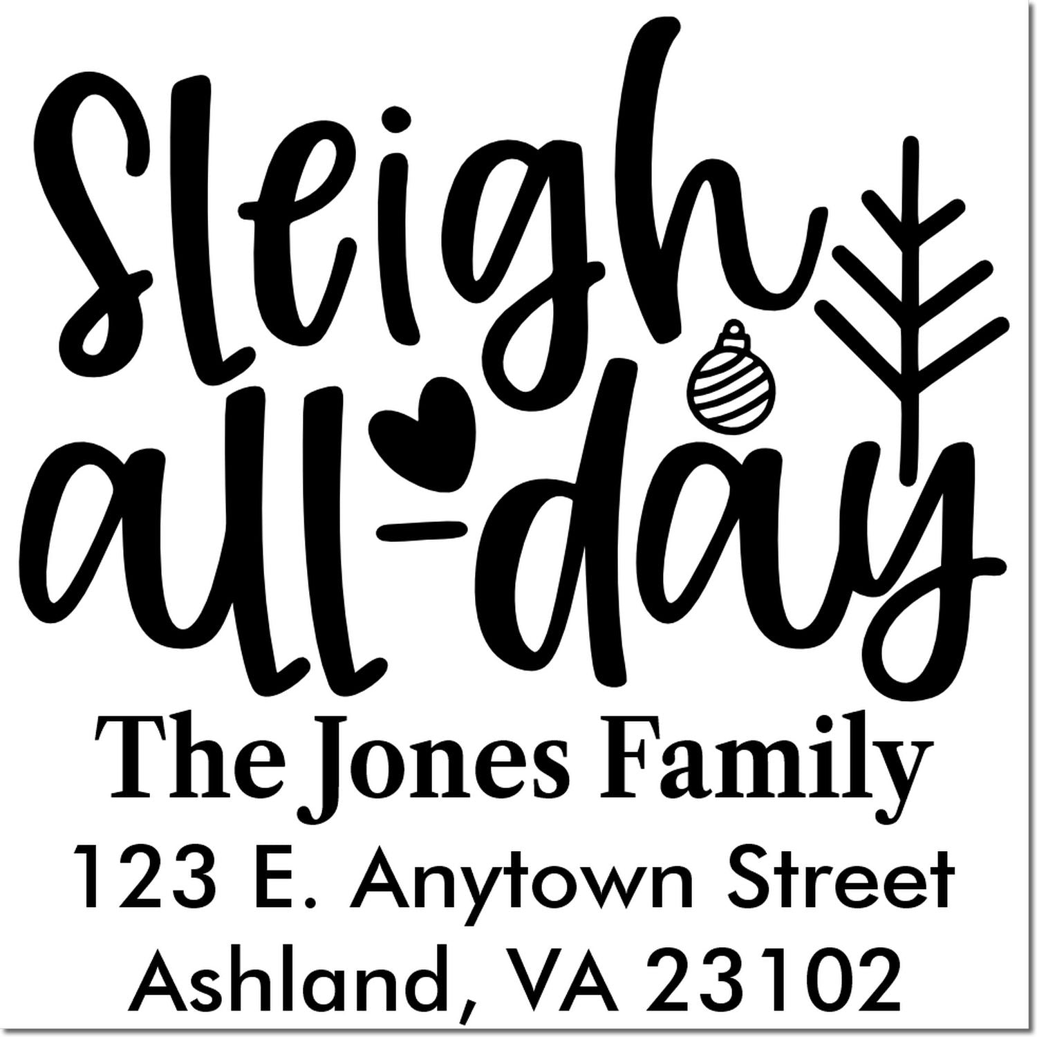 Personalized Sleigh All-Day holiday address rubber stamp for The Jones Family, 123 E. Anytown Street, Ashland, VA 23102