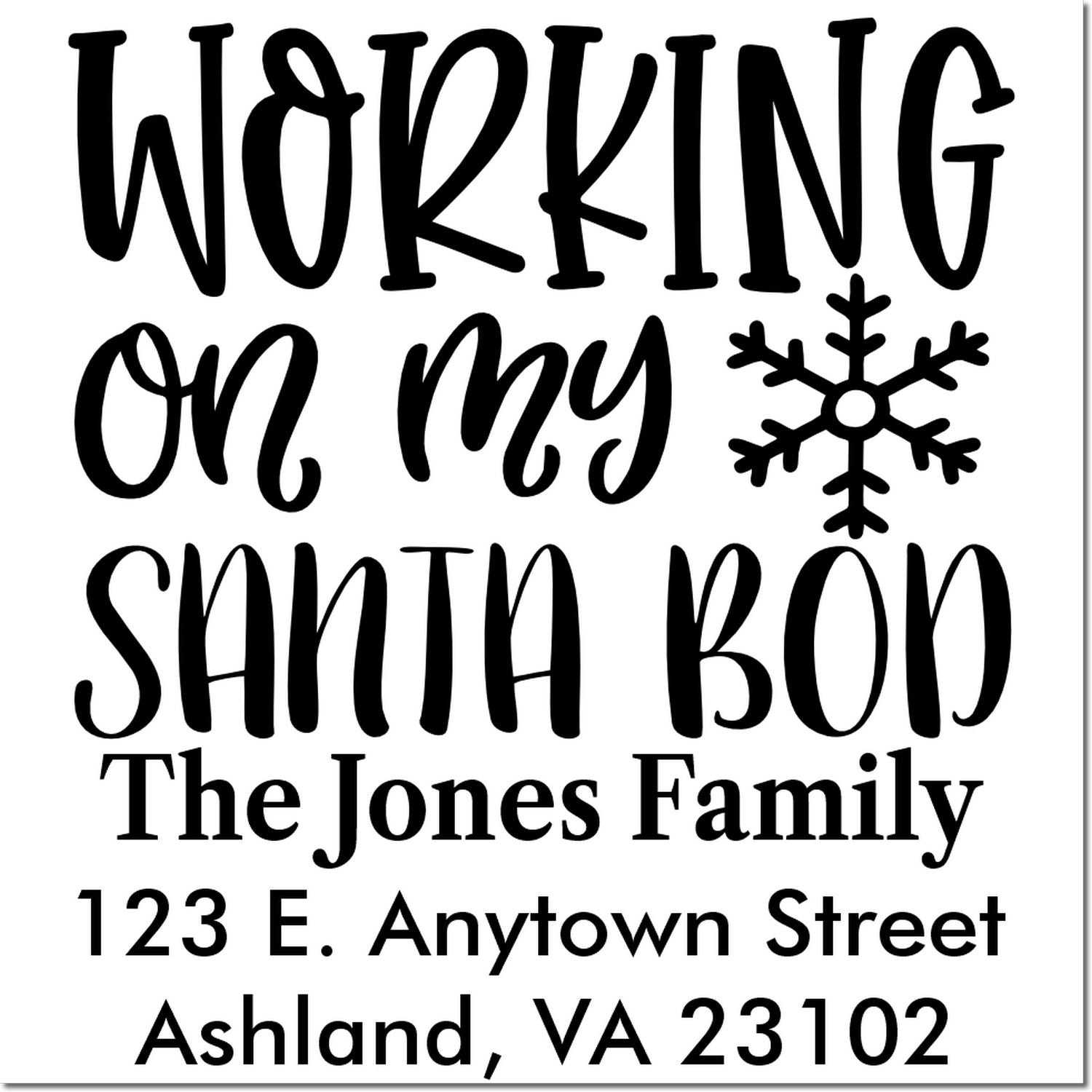 Custom holiday rubber stamp reading Working on My Santa Bod with snowflake, personalized with The Jones Family, Ashland, VA address.