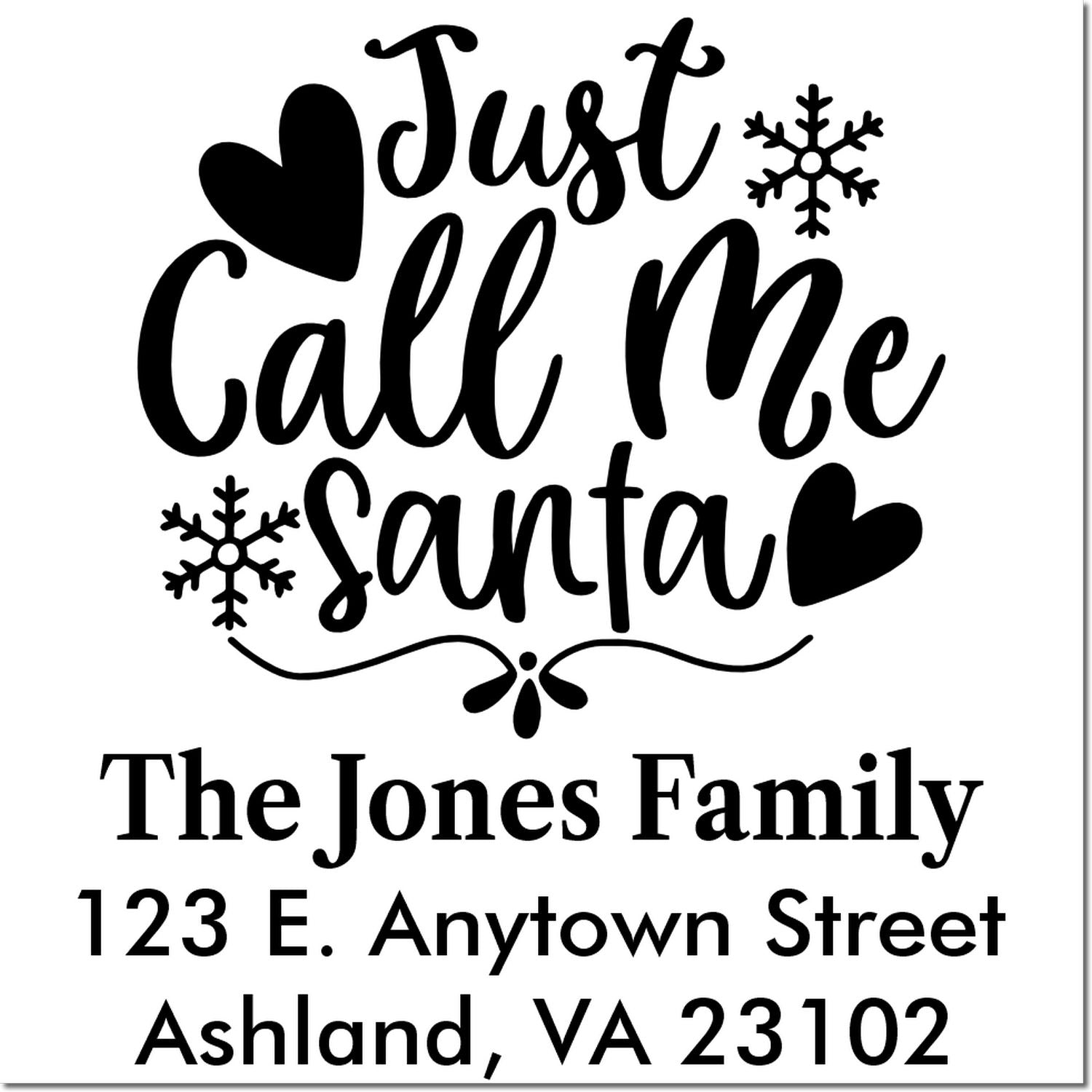 Personalized Just Call Me Santa return address rubber stamp with snowflakes and hearts for Christmas cards and holiday mail.