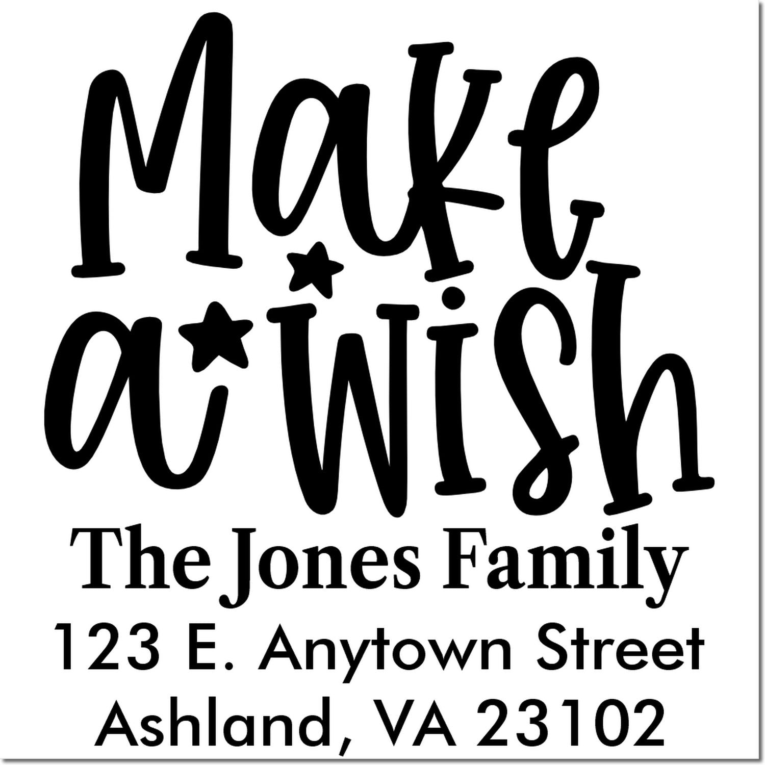 Custom May at Wish family address rubber stamp for The Jones Family, 123 E. Anytown Street, Ashland, VA 23102