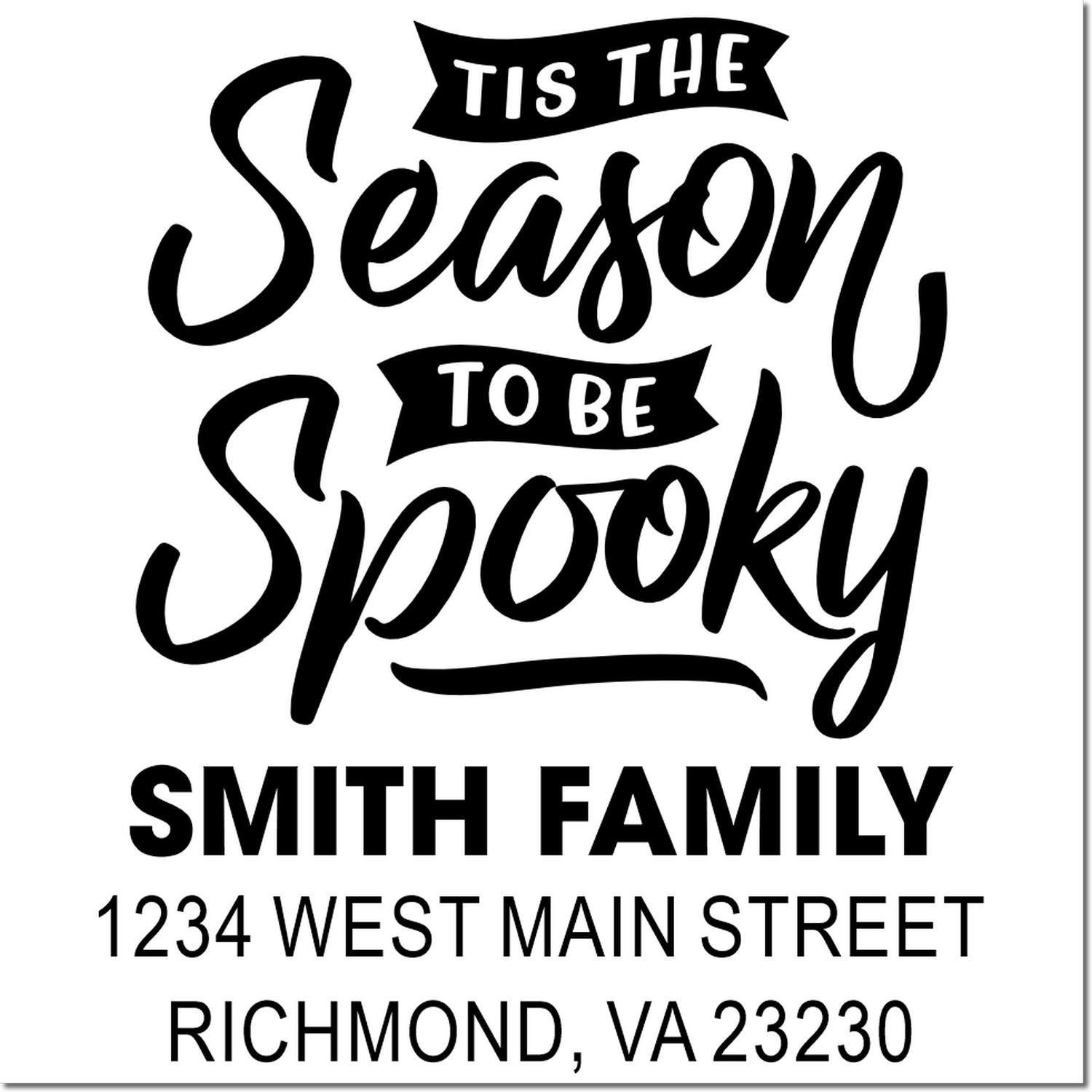Custom Halloween return address rubber stamp with Tis the Season to be Spooky and Smith Family address.