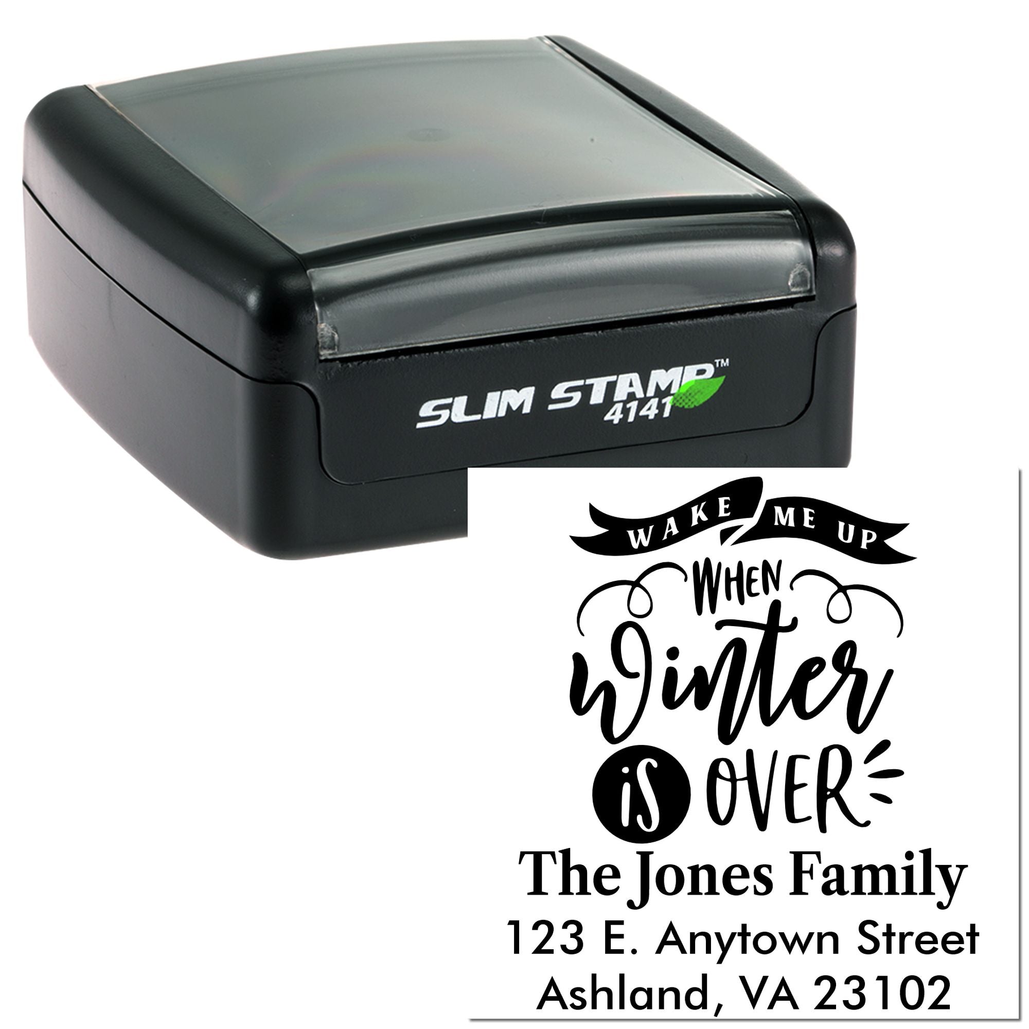 Slim Stamp 4141 custom self-inking rubber stamp with Wake Me Up When Winter Is Over family address imprint.