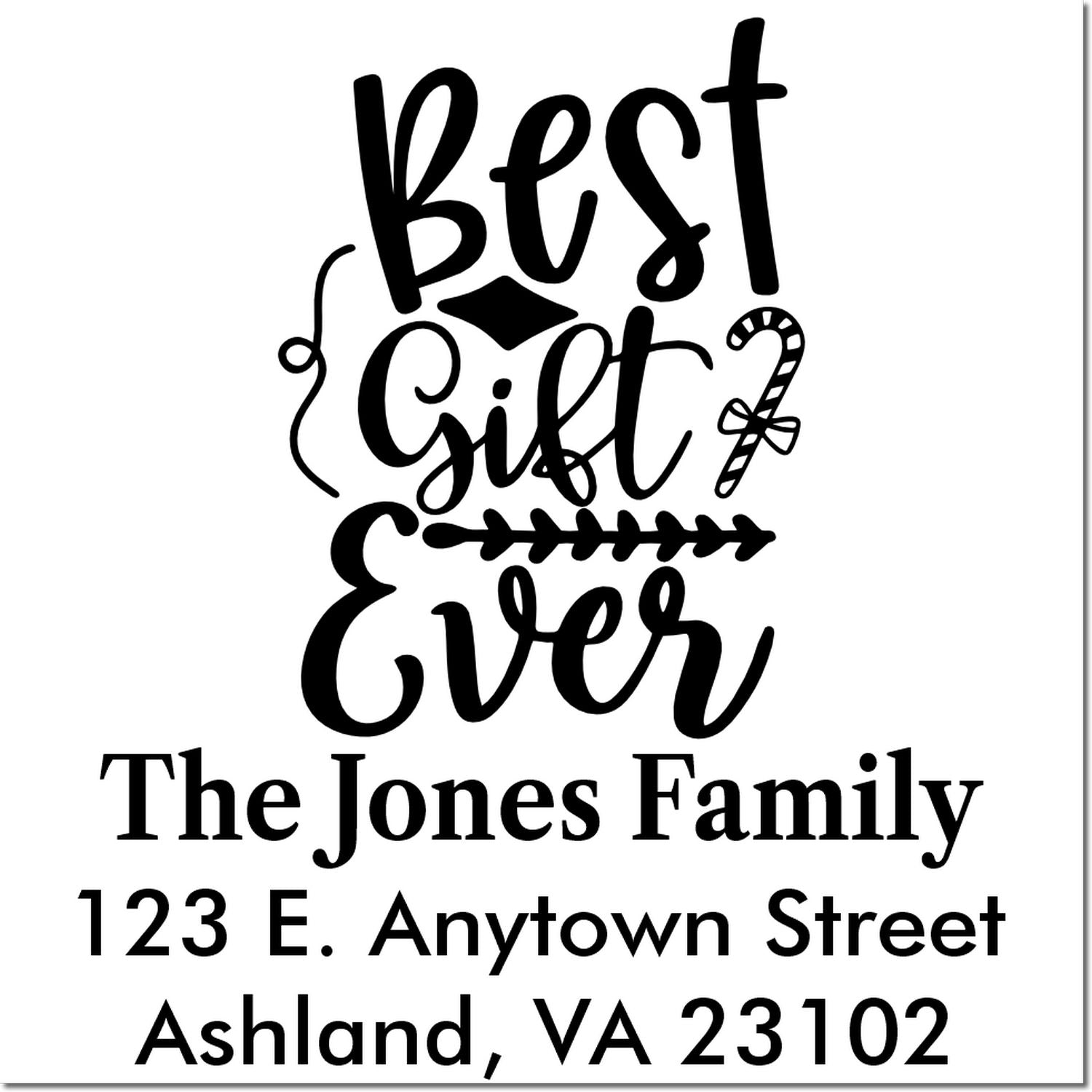 Custom return address rubber stamp with Best Gift Ever, The Jones Family, 123 E. Anytown Street, Ashland, VA.