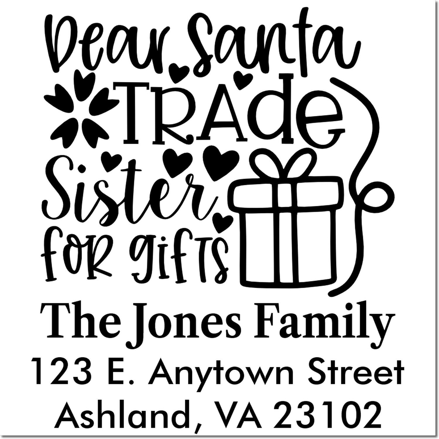 Personalized Dear Santa Trade Sister for Gifts return address rubber stamp for The Jones Family, Ashland VA.