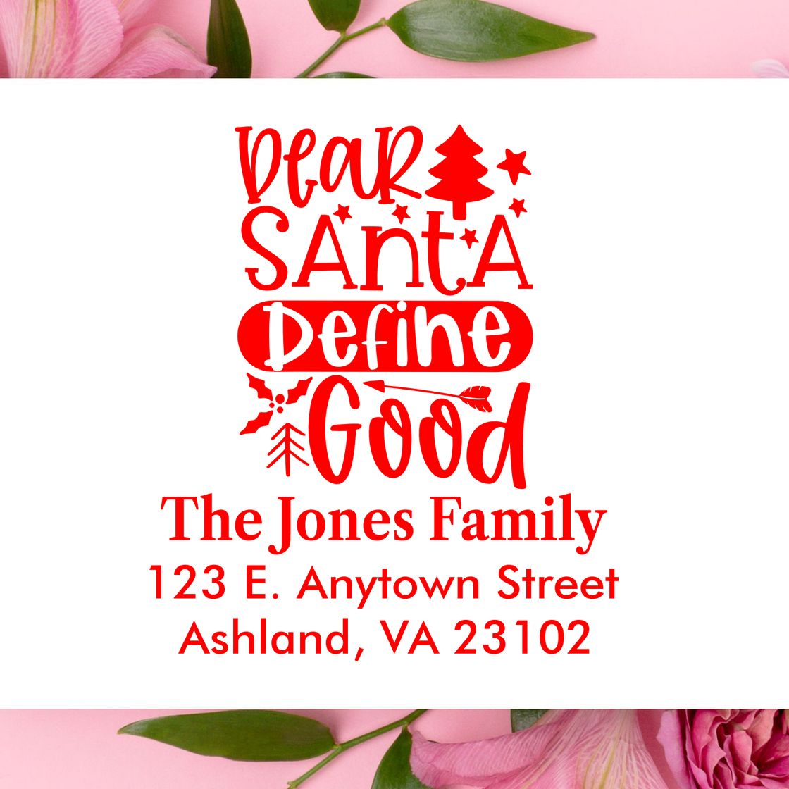 Personalized Dear Santa define good Christmas return address stamp for The Jones Family, Ashland VA.