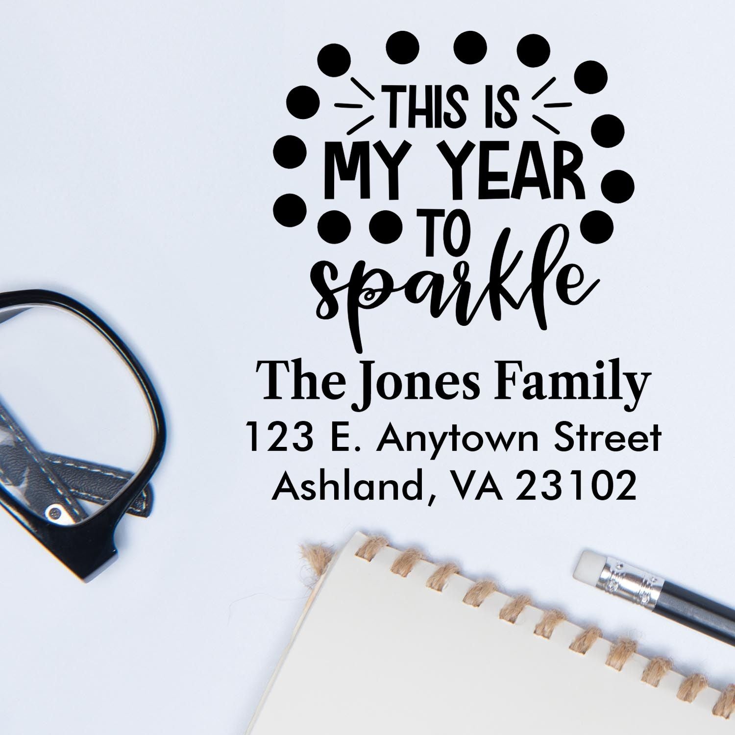 Personalized return address rubber stamp with This Is My Year to Sparkle for The Jones Family, Ashland, VA 23102.
