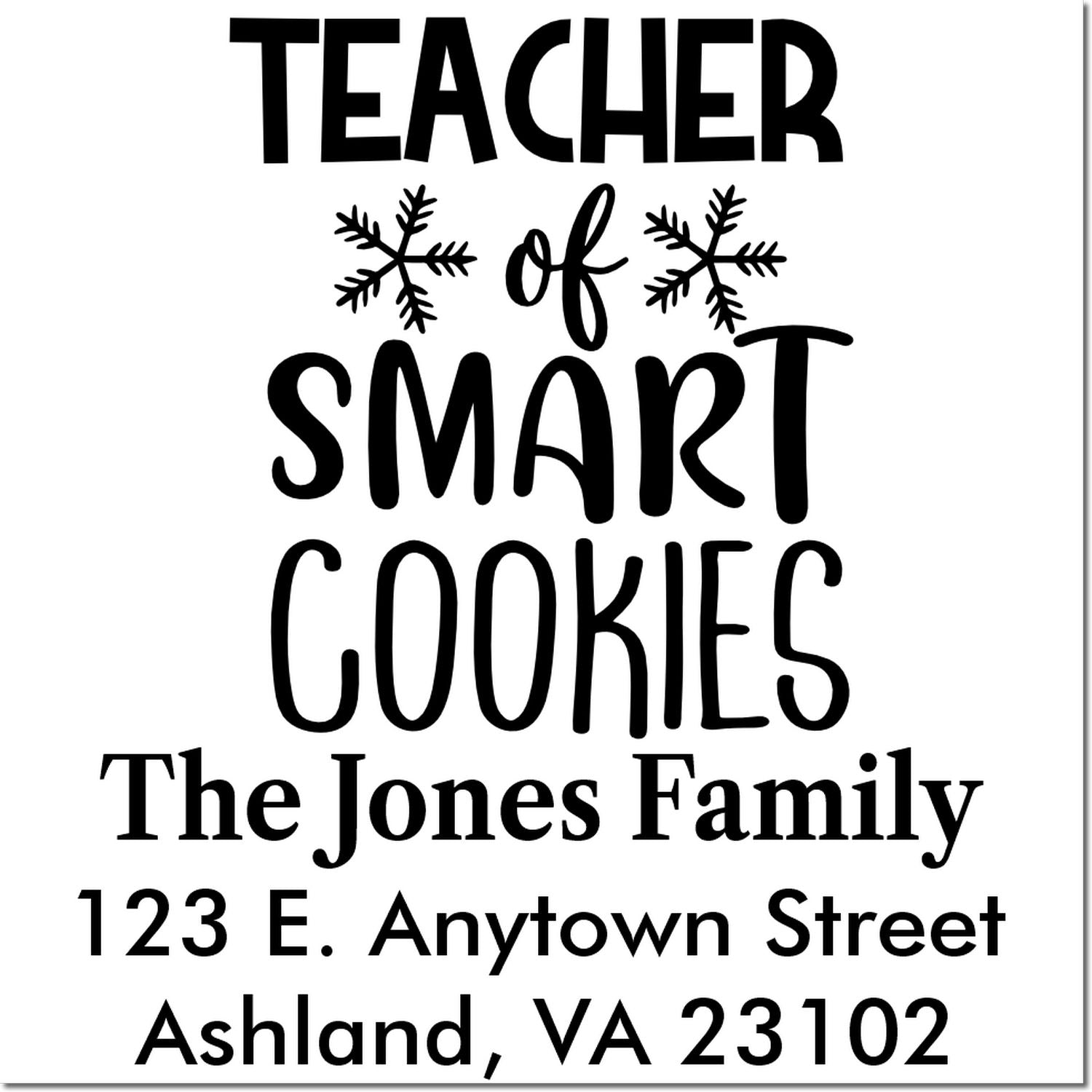Custom teacher of smart cookies return address rubber stamp with snowflakes for The Jones Family