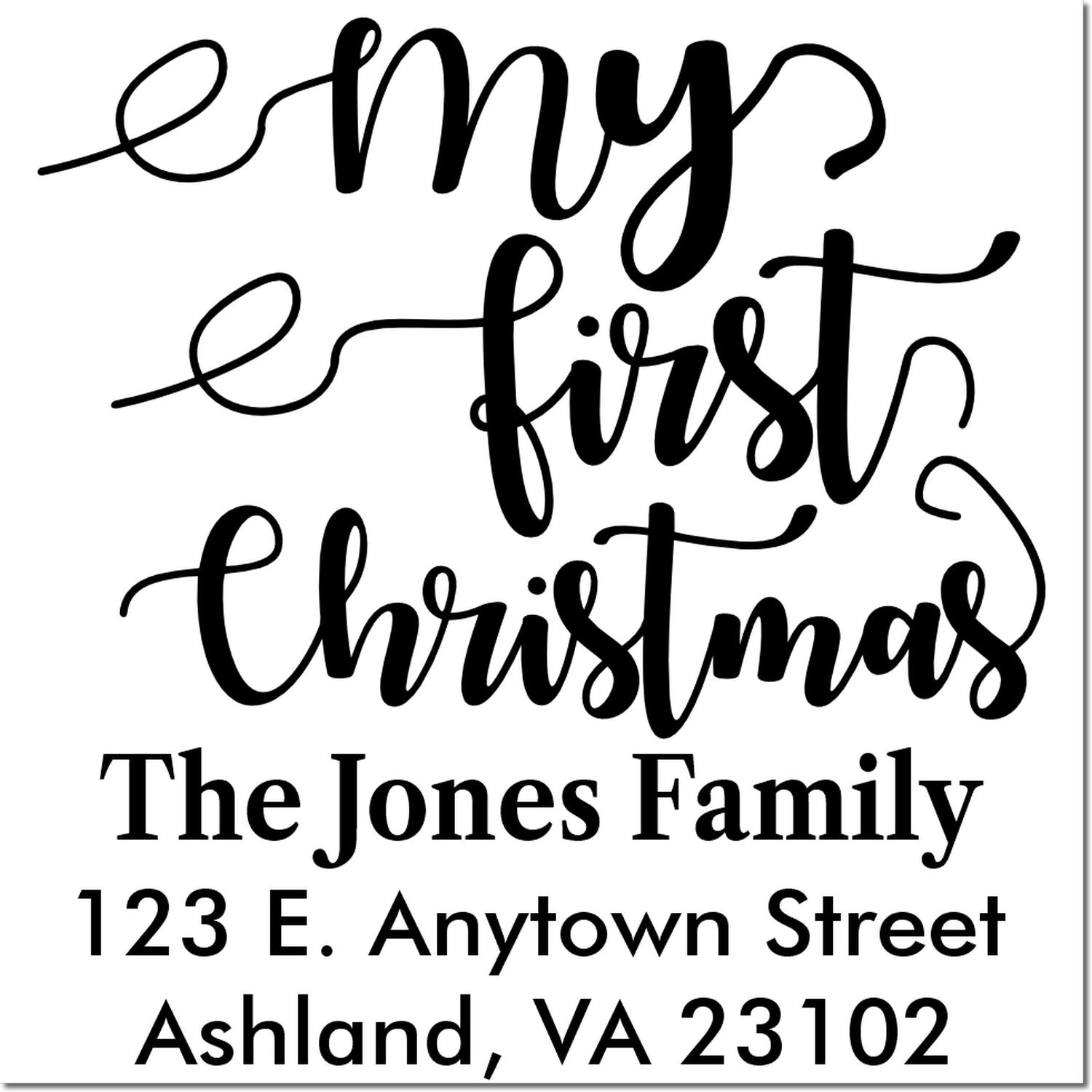 Custom rubber stamp with My First Christmas and The Jones Family return address in Ashland, VA 23102.