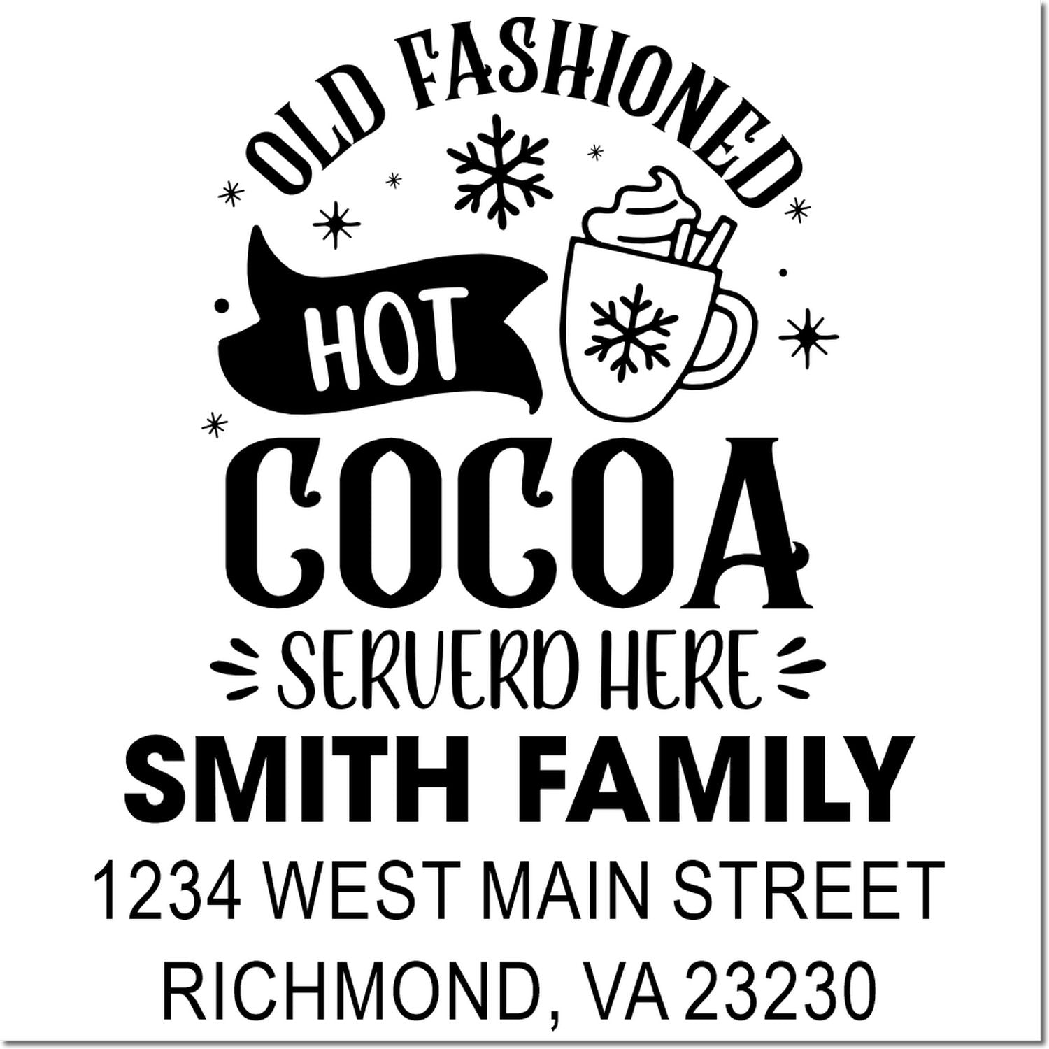 Custom rubber stamp for hot cocoa, featuring Old Fashioned Hot Cocoa Served Here and Smith family address in Richmond, VA.