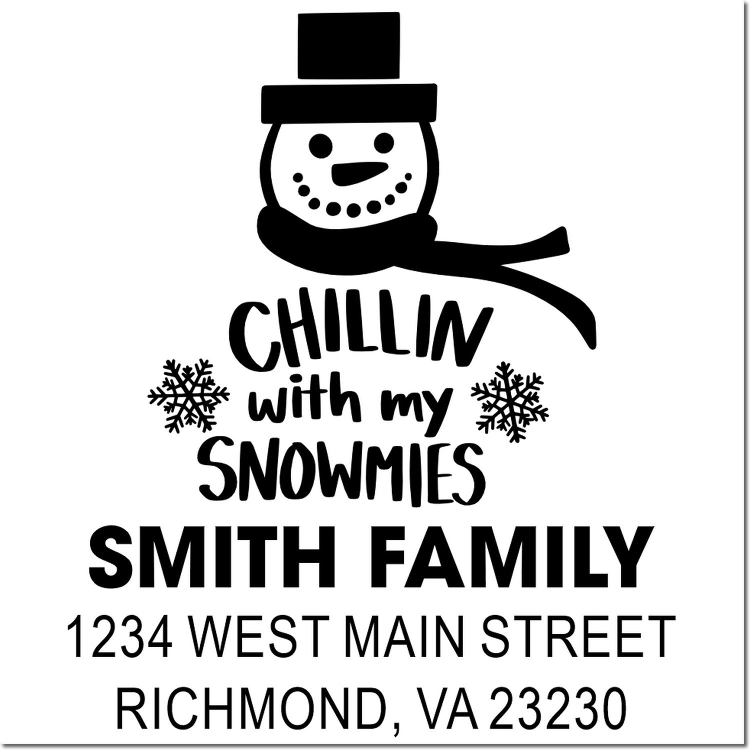 Personalized holiday rubber stamp with snowman graphic, Chillin with my Snowmies, Smith family name, and Richmond, VA address.