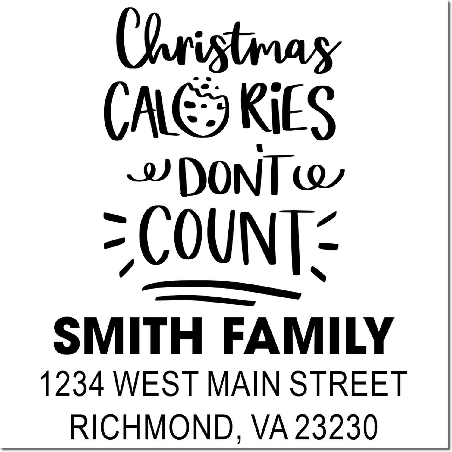Custom Christmas rubber stamp with Christmas Calories Dont Count and Smith family return address.