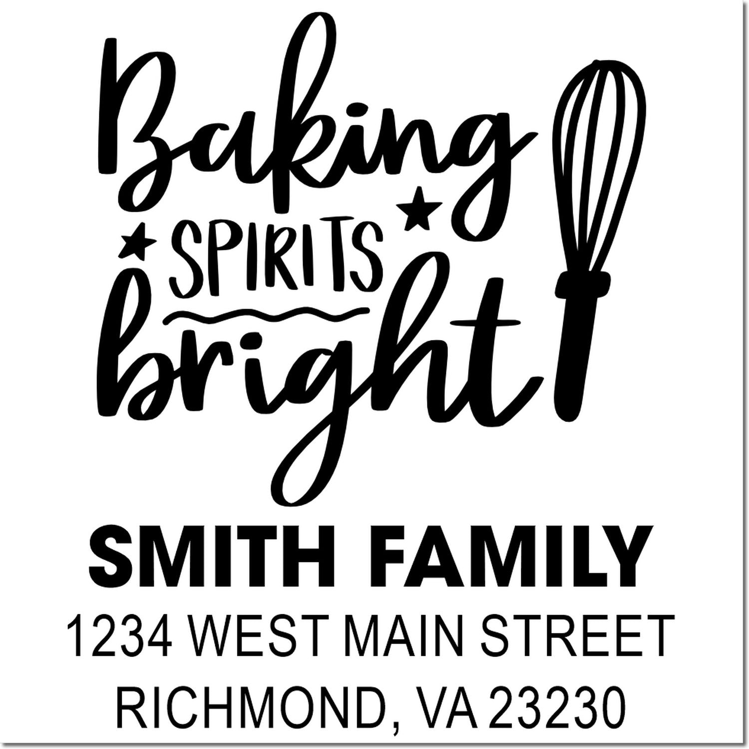 Custom rubber stamp design with Baking spirits bright holiday quote, whisk icon, and Smith family return address.