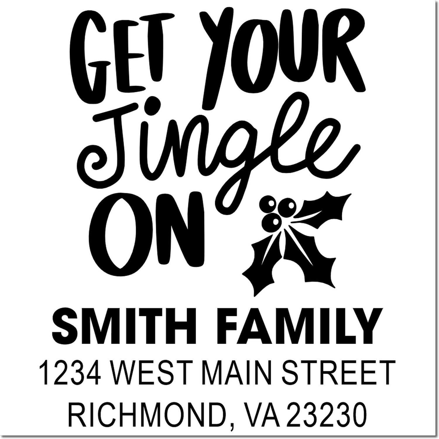 Custom Christmas rubber stamp with Get Your Jingle On, Smith Family name, and return address for holiday mailings.