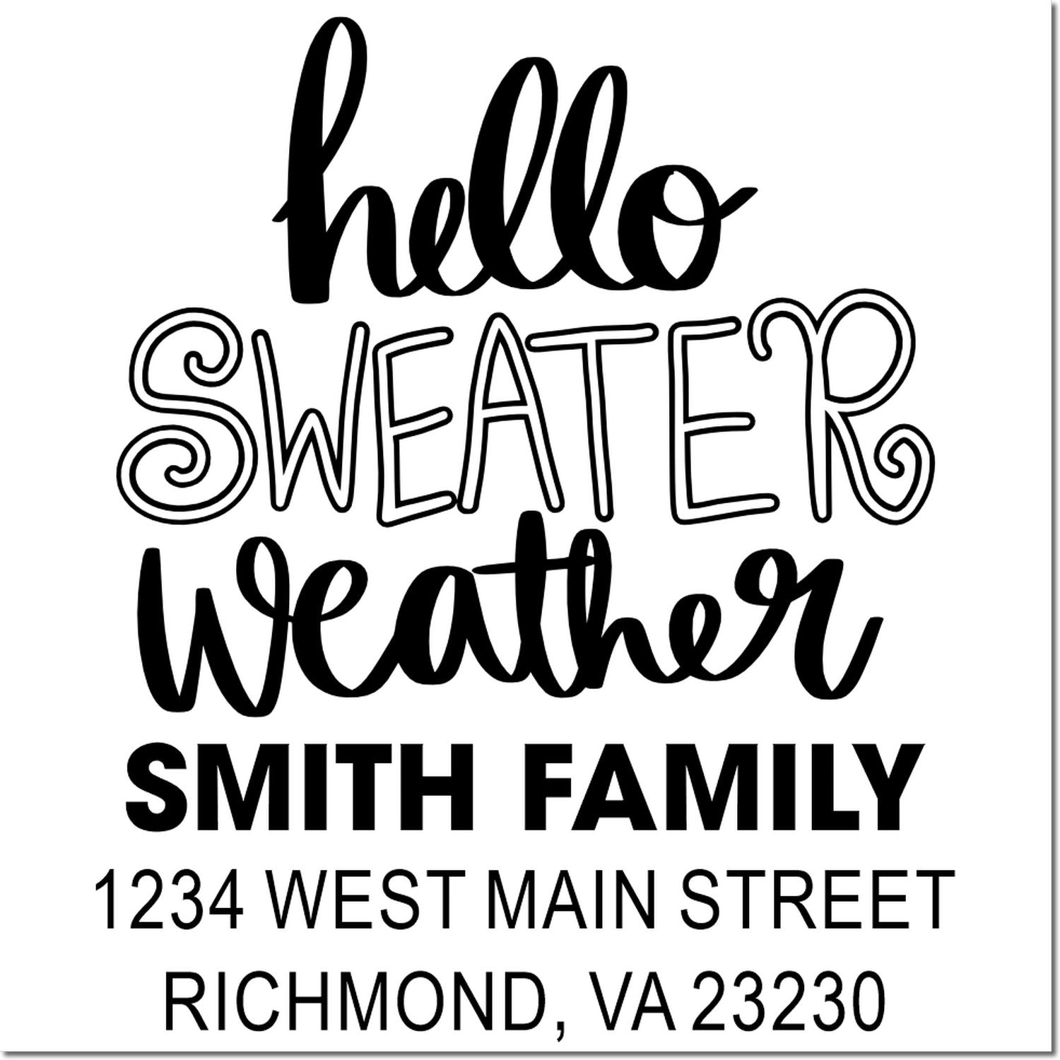Custom return address rubber stamp design with hello sweater weather, Smith Family, and Richmond, VA 23230.
