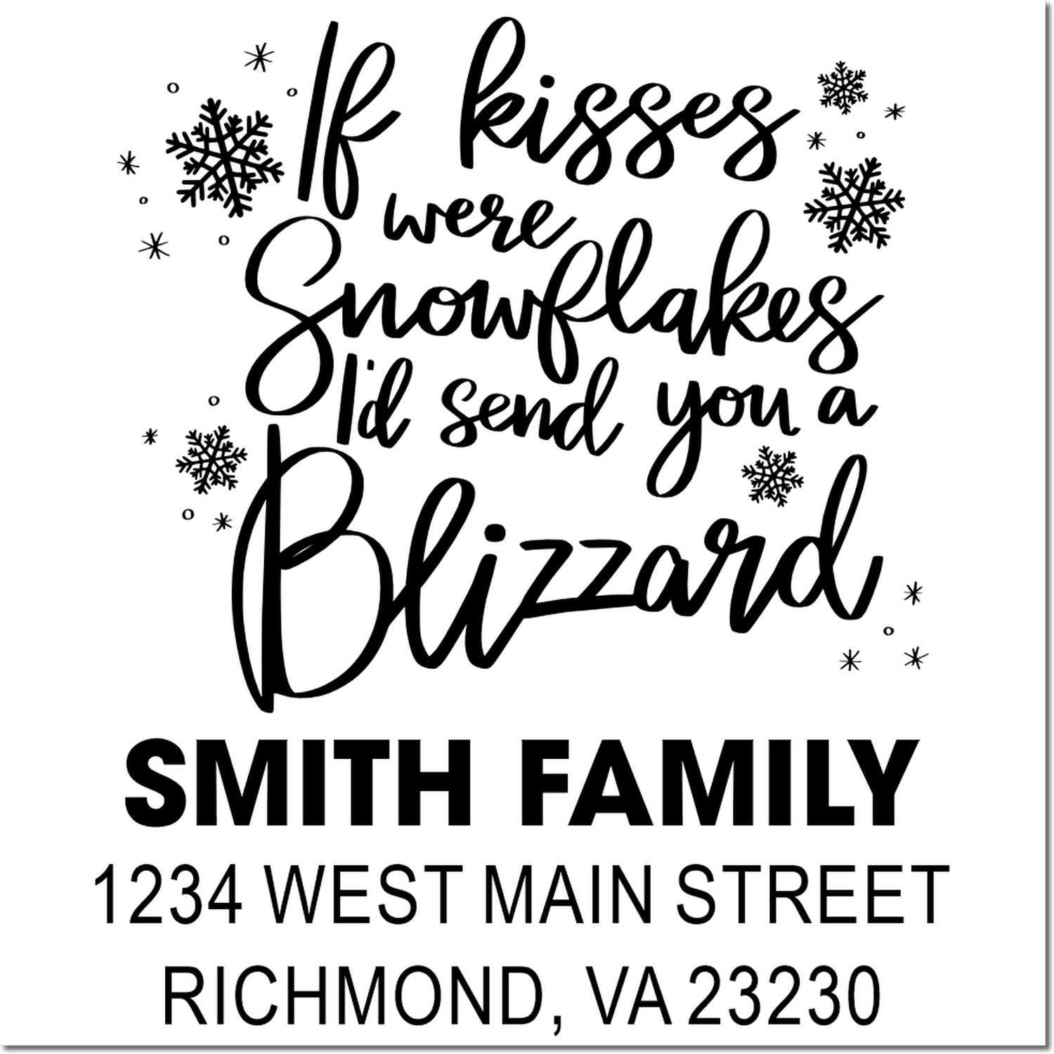 Personalized winter return address rubber stamp with If kisses were snowflakes... quote, Smith Family name, and Richmond, VA address.