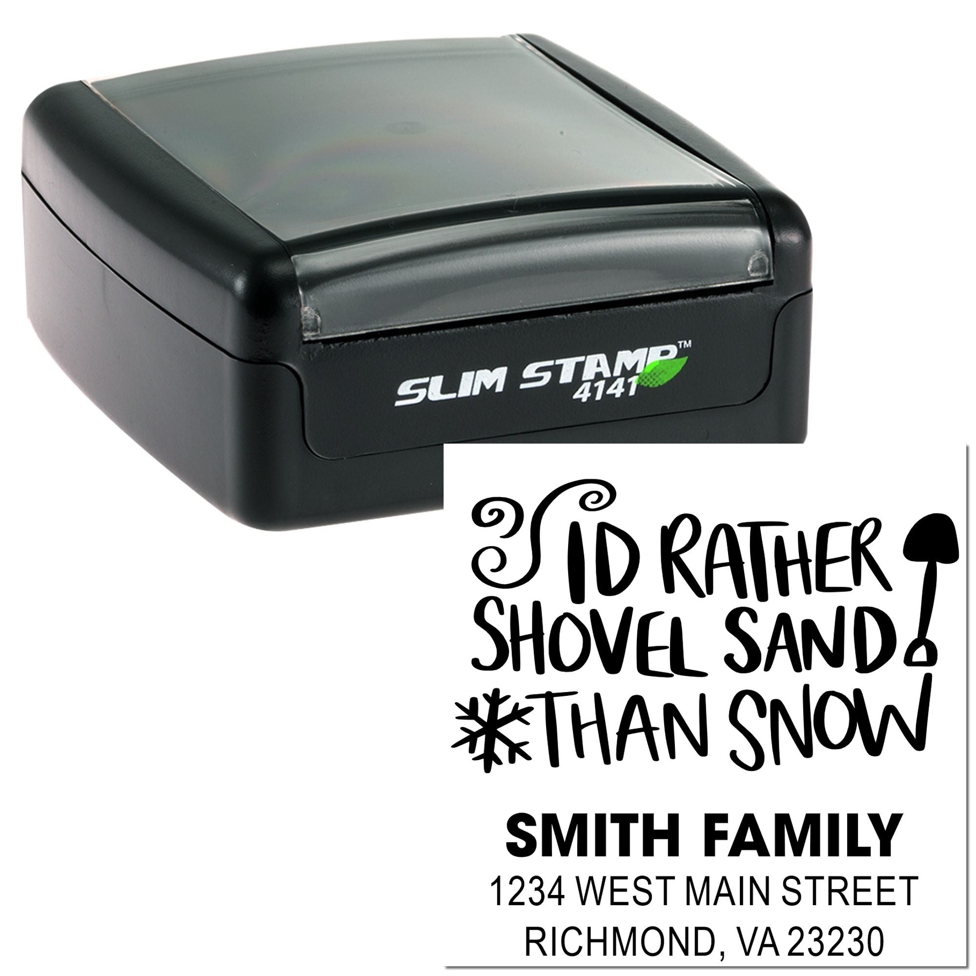 Custom self-inking rubber stamp with return address and Id rather shovel sand than snow design for the Smith family.