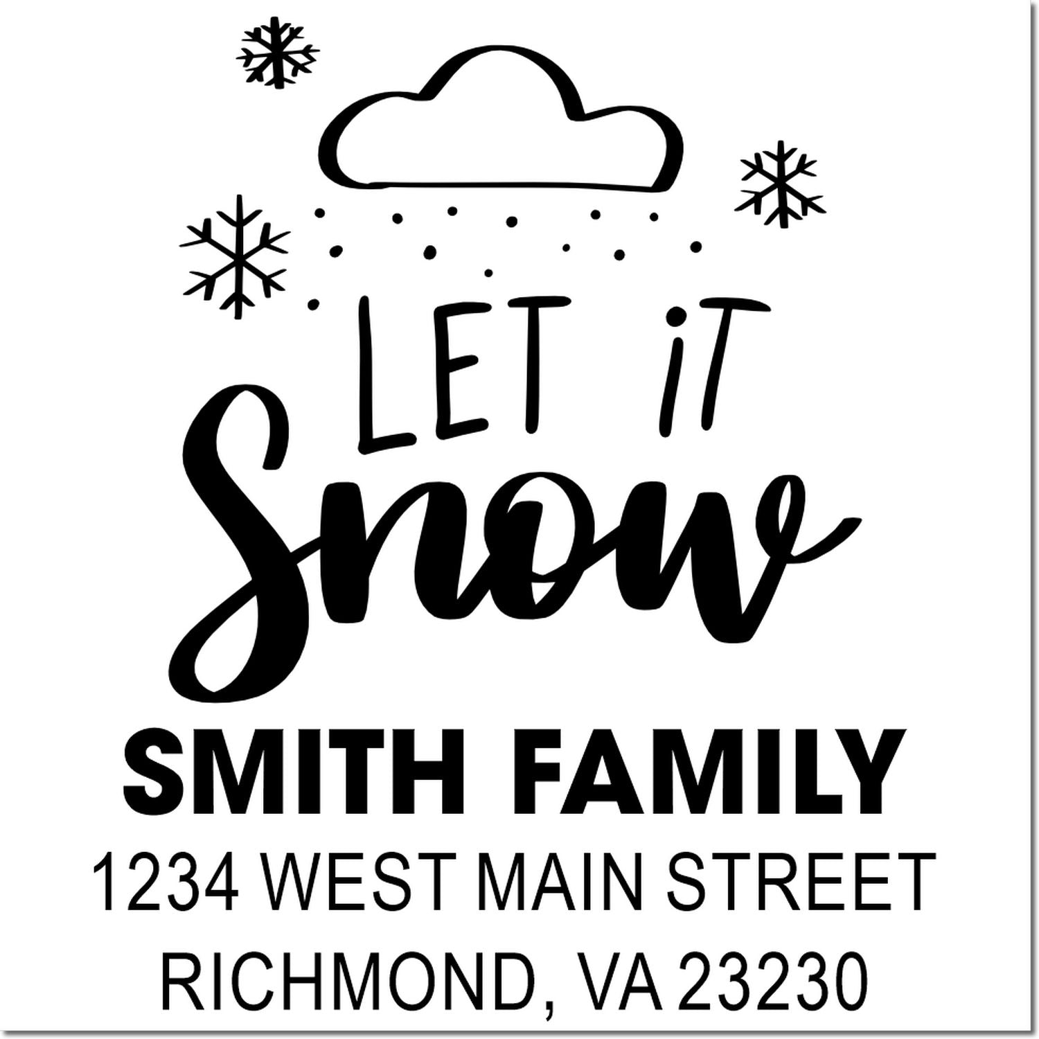 Custom Let It Snow return address rubber stamp for Smith Family, with snowflakes and Richmond, VA 23230.