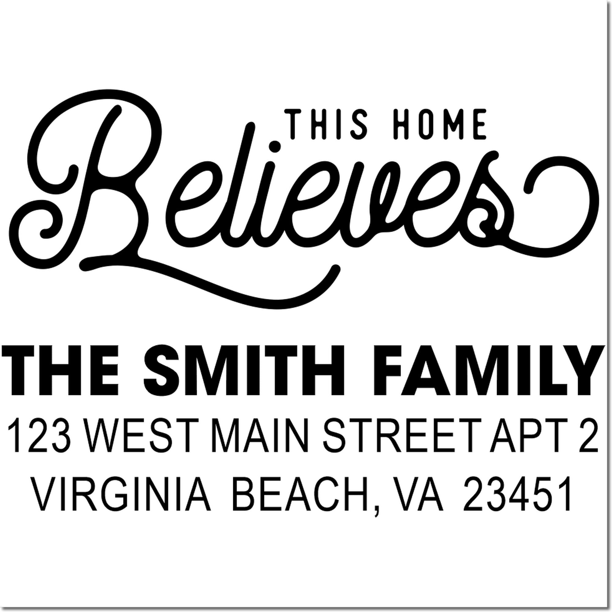 Personalized family address rubber stamp reading This Home Believes for The Smith Family, Virginia Beach, VA 23451.