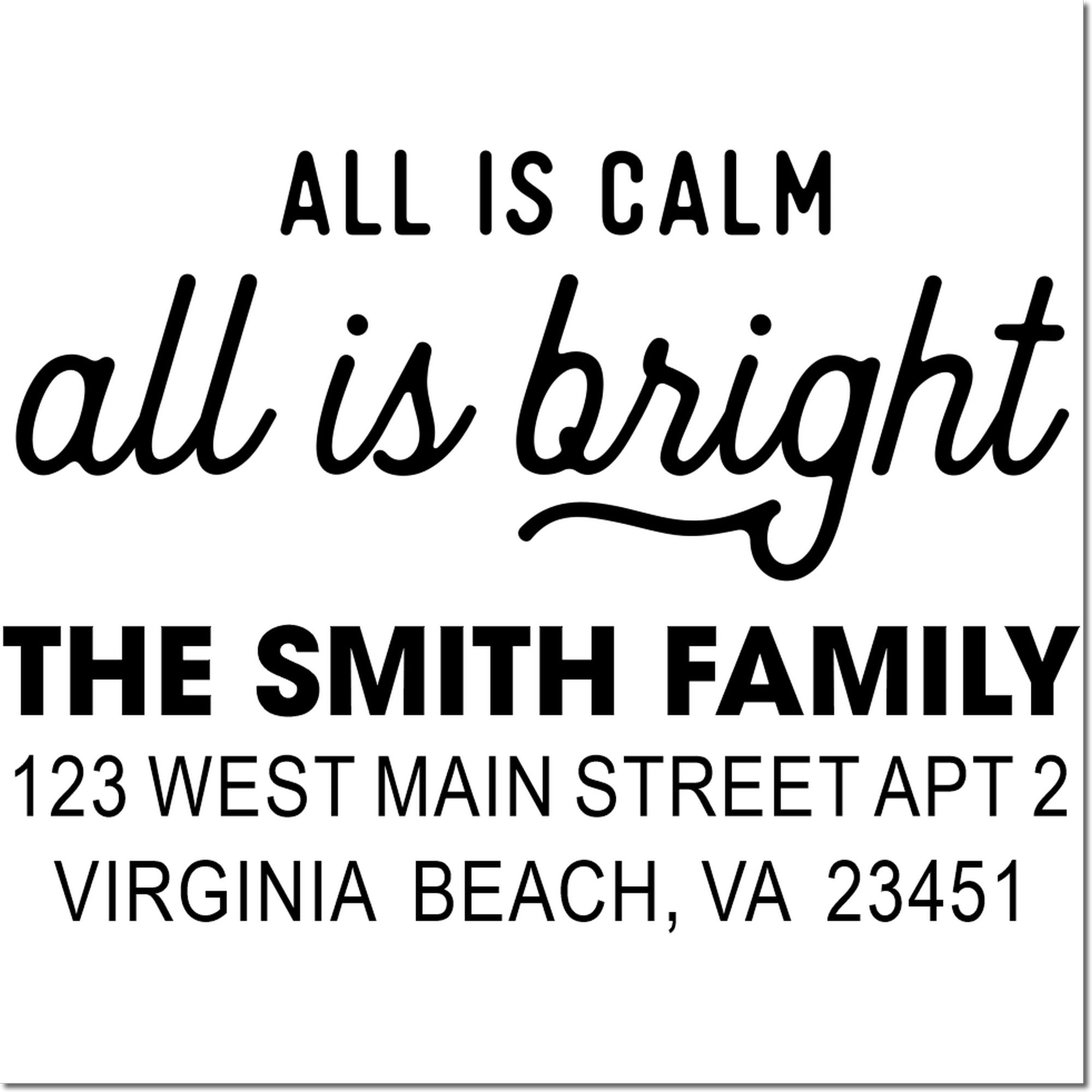 Custom holiday return address rubber stamp with All Is Calm and All Is Bright for The Smith Family, Virginia Beach, VA.