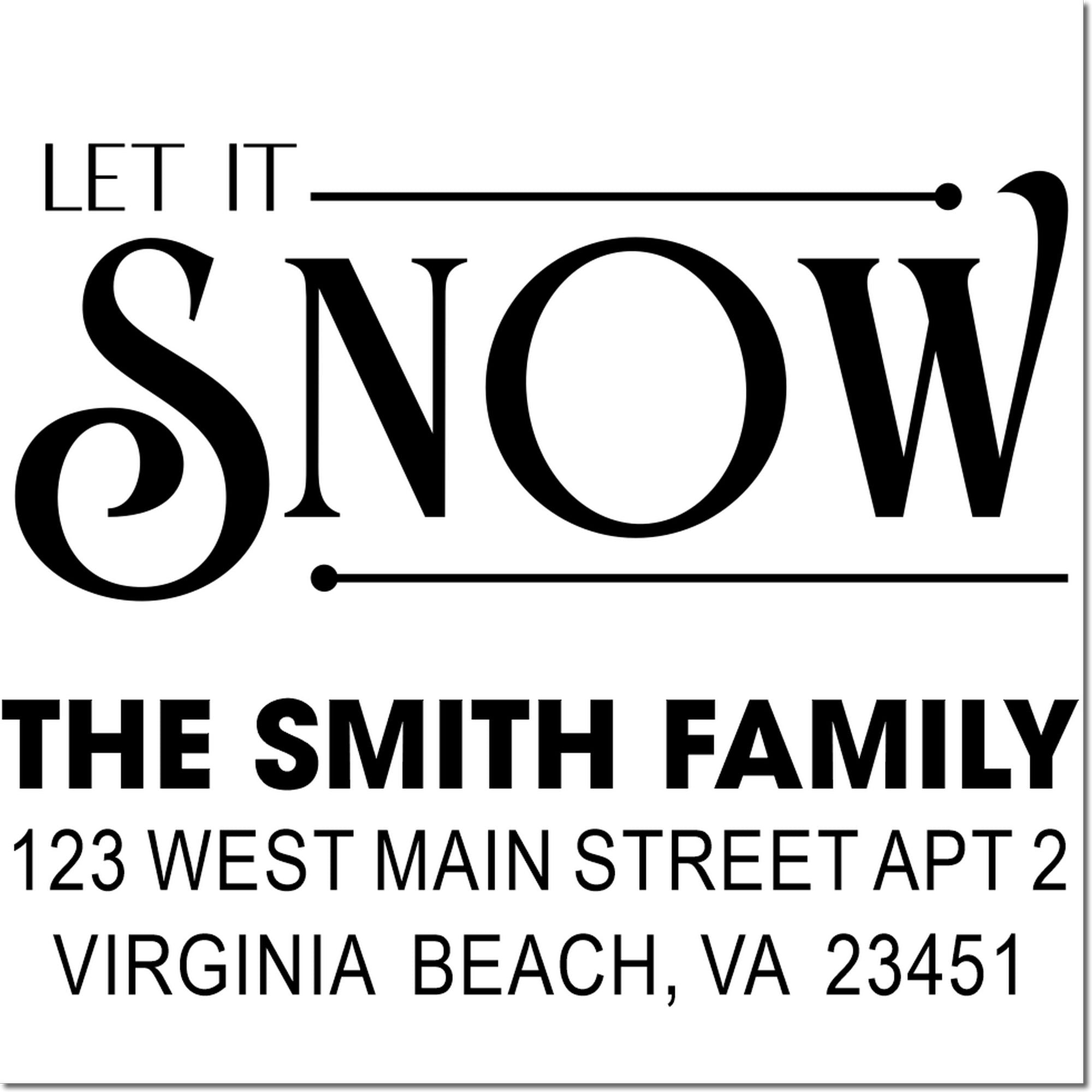 Holiday custom rubber stamp with Let It Snow, Smith family return address, Virginia Beach, VA 23451.